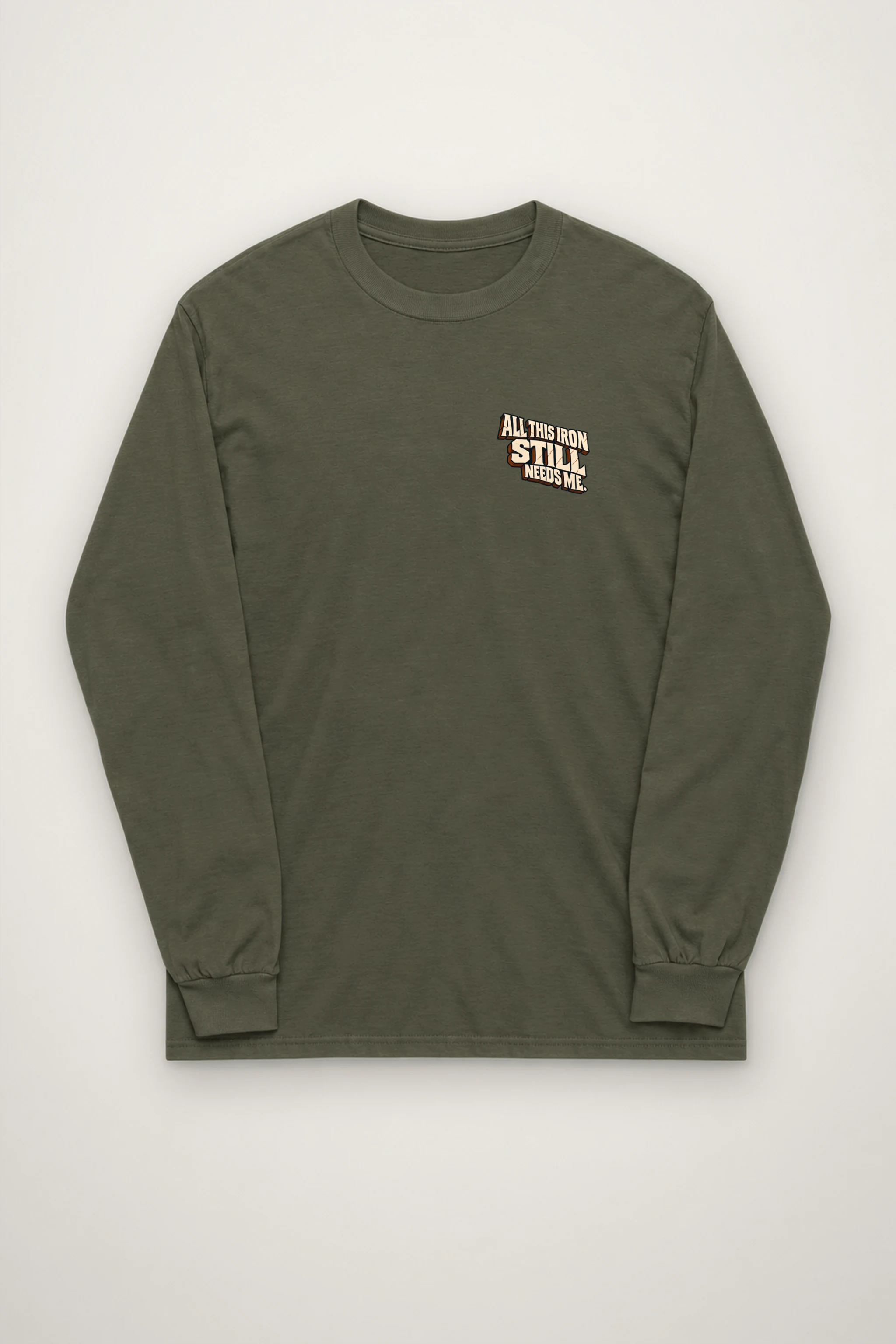"All This Iron Still Needs Me" Unisex Longsleeve T-shirt
