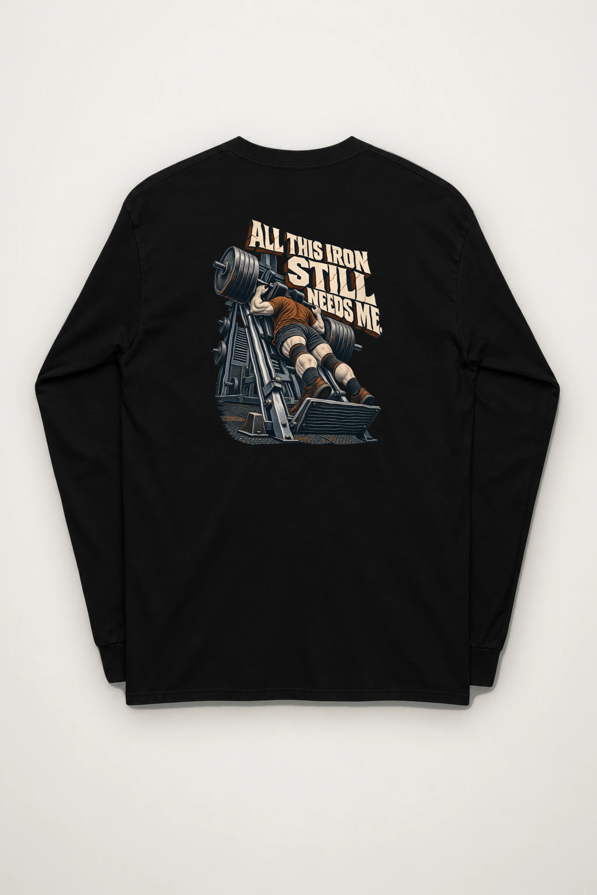 "All This Iron Still Needs Me" Unisex Longsleeve T-shirt