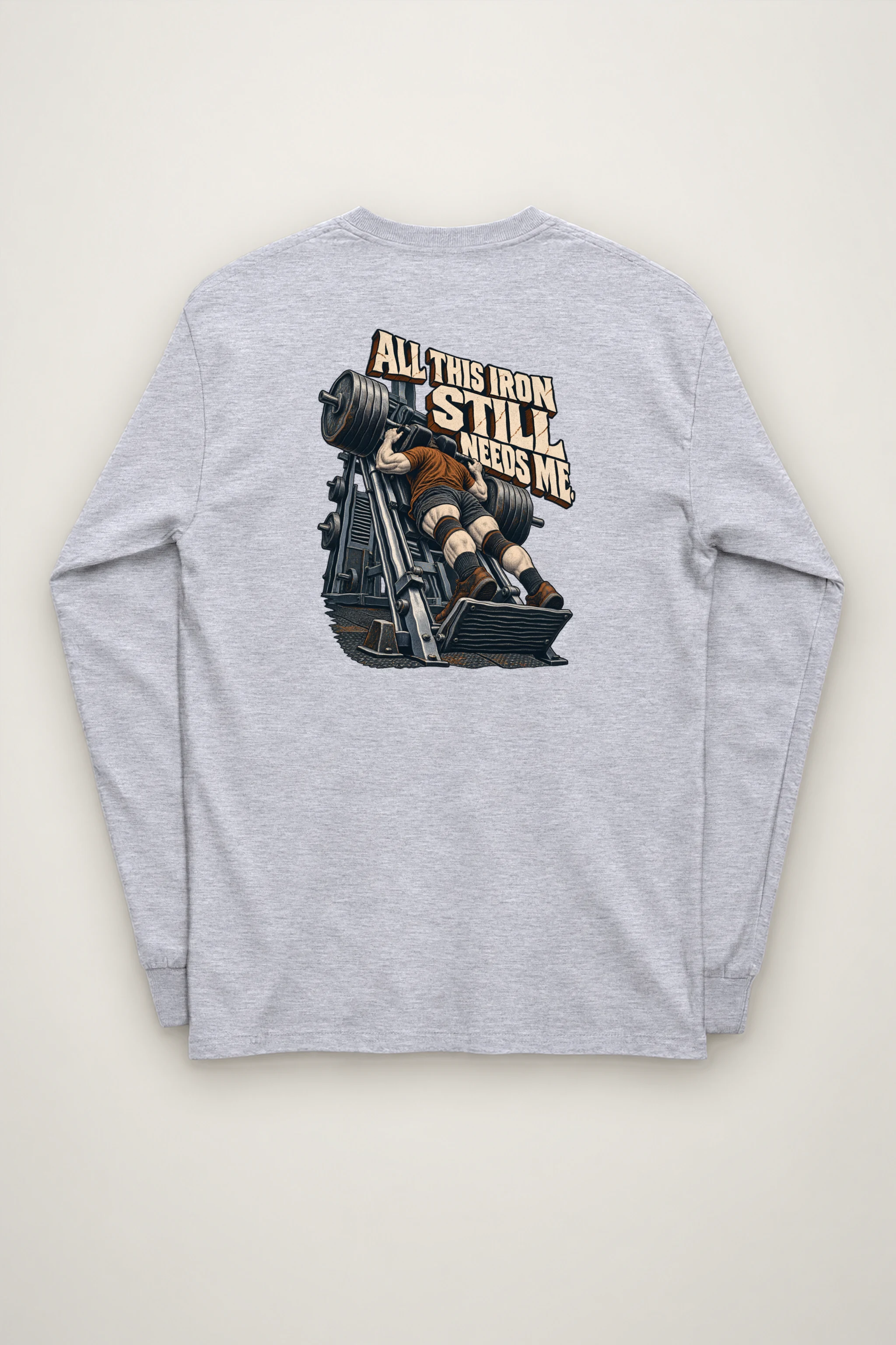 "All This Iron Still Needs Me" Unisex Longsleeve T-shirt