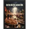 "And They Did All Eat" Premium Wooden Framed Poster