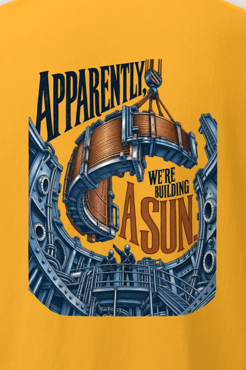 "Apparently, We’re Building a Sun" Heavyweight Unisex Crewneck T-shirt - the graphic up close