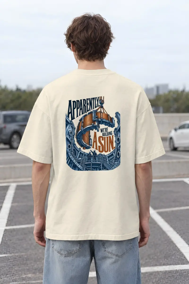 "Apparently, We're Building a Sun" Unisex Oversized Heavyweight Crewneck T-Shirt