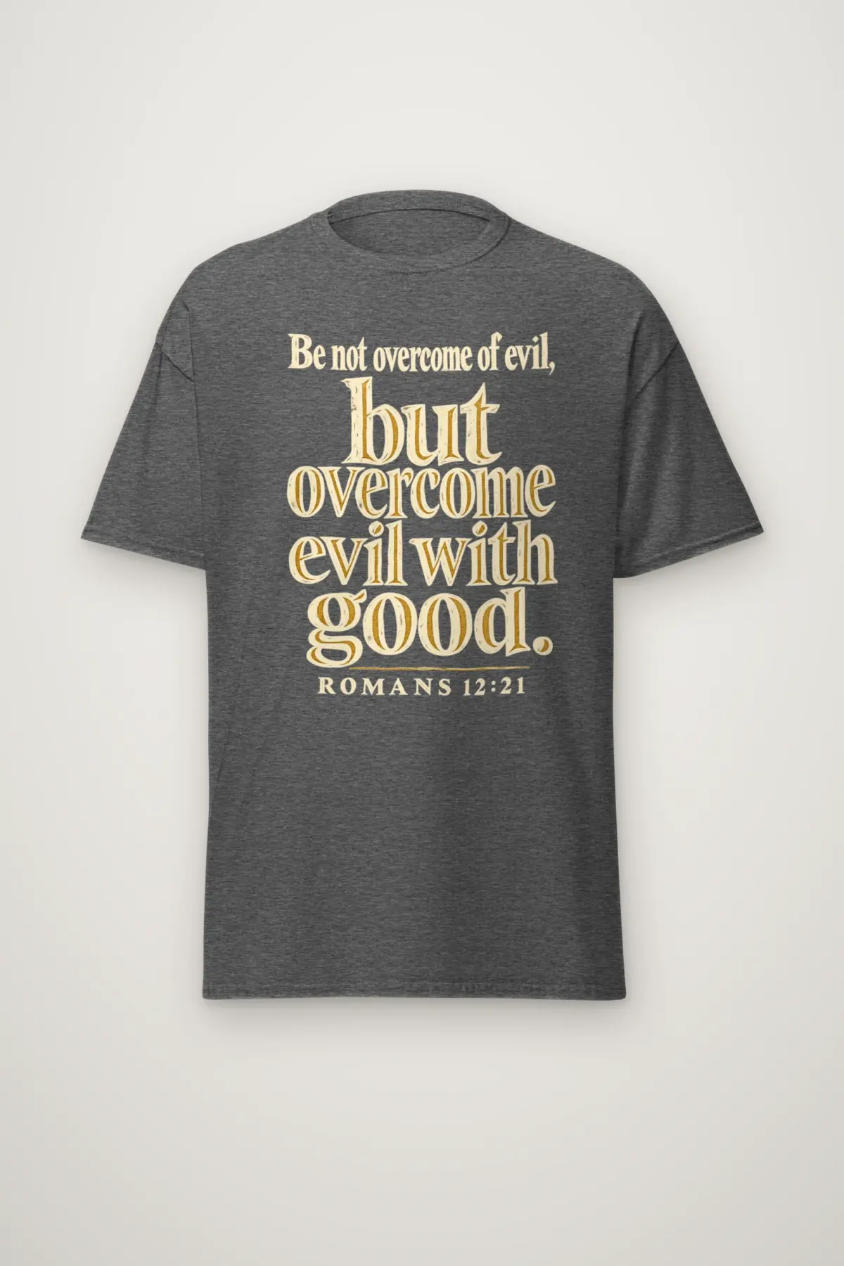"Be Not Overcome" Heavyweight Unisex Crewneck T-shirt
