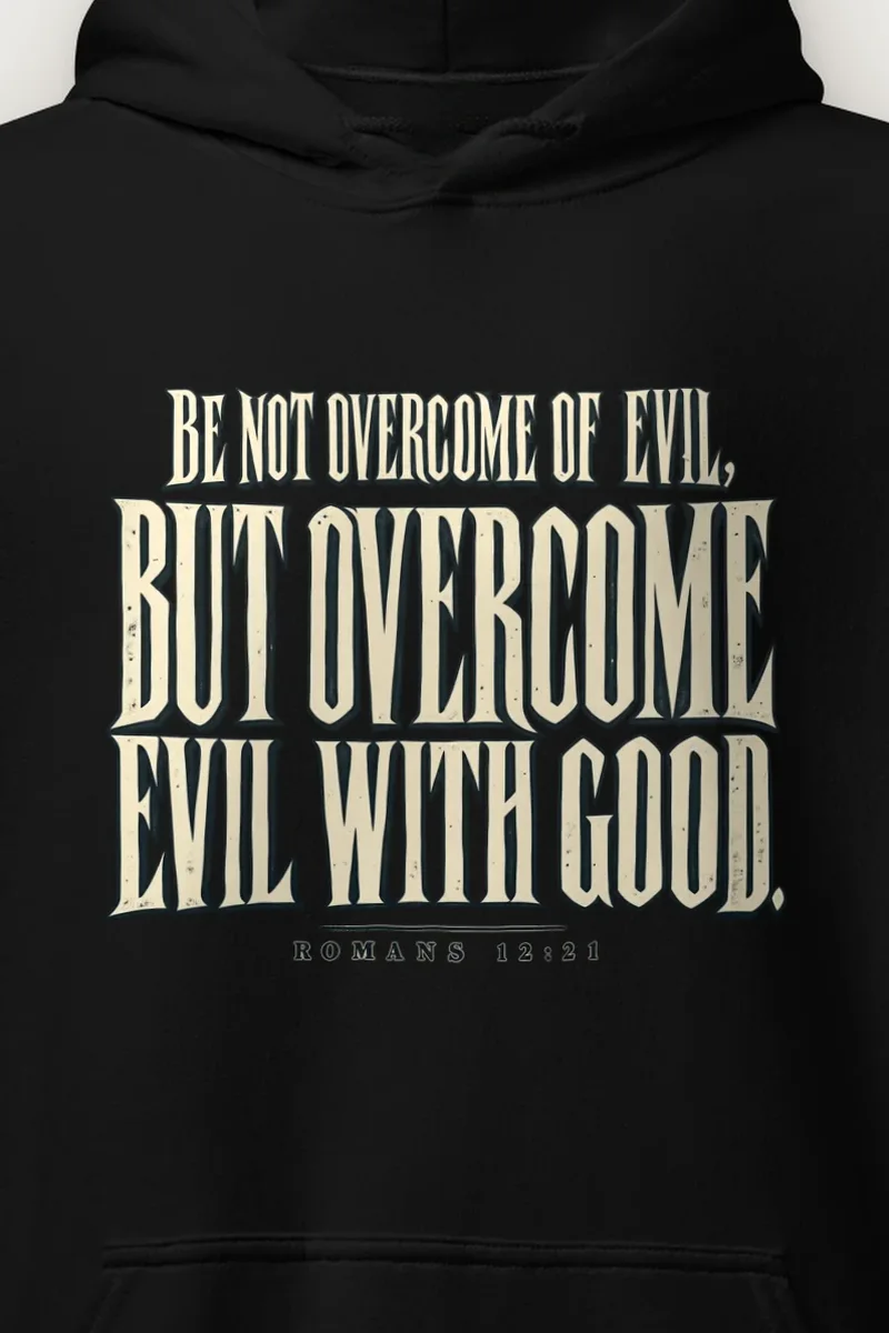 "Be Not Overcome Of Evil" Heavy Blend Unisex Pullover Hoodie - the graphic up close