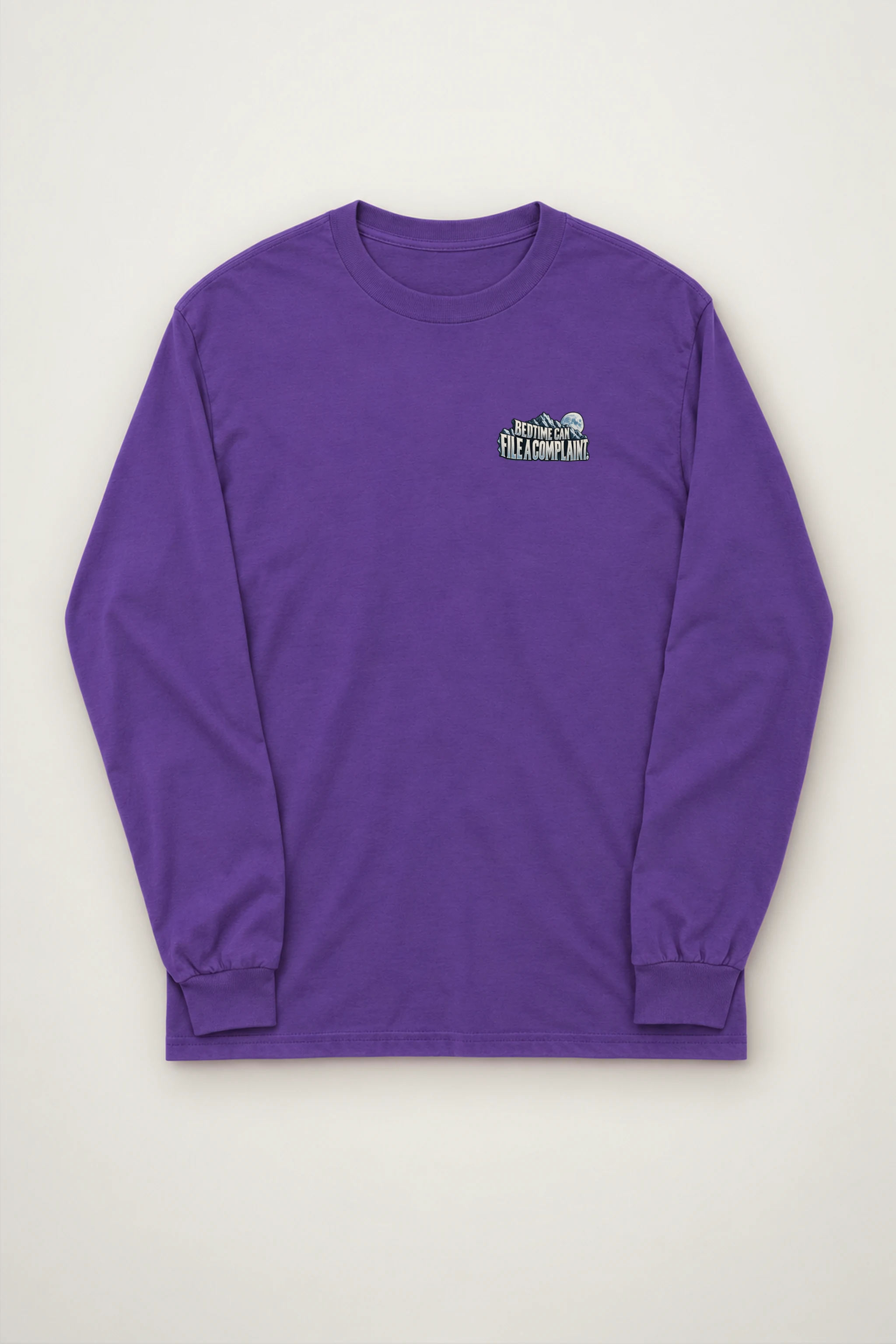 "Bedtime Can File a Complaint" Unisex Longsleeve T-shirt