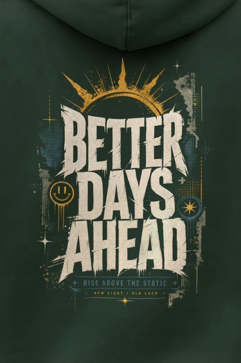 "Better Days Ahead" 1 Pullover Hoodie - the graphic up close
