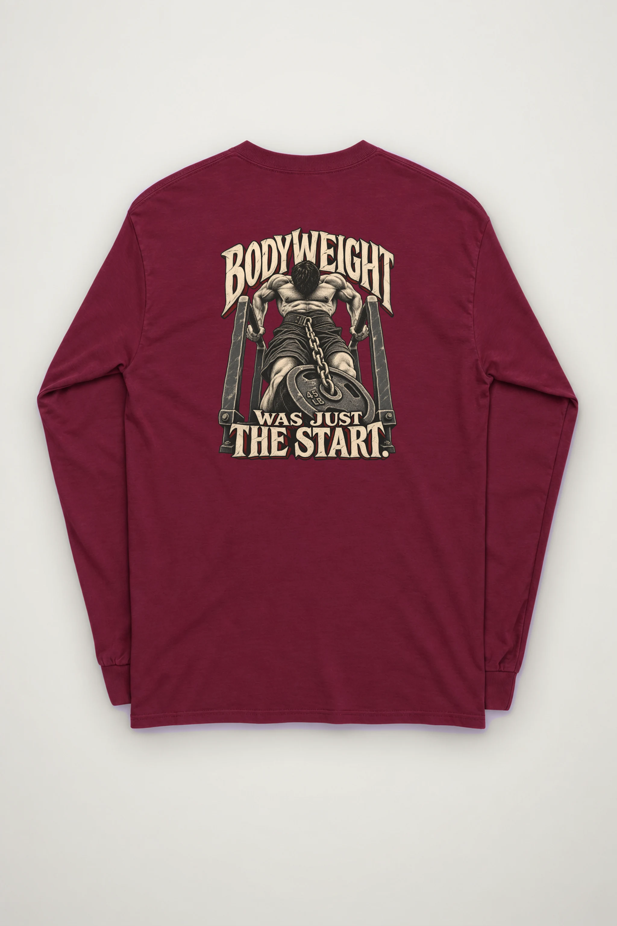 "Bodyweight Was Just the Start" Unisex Longsleeve T-shirt