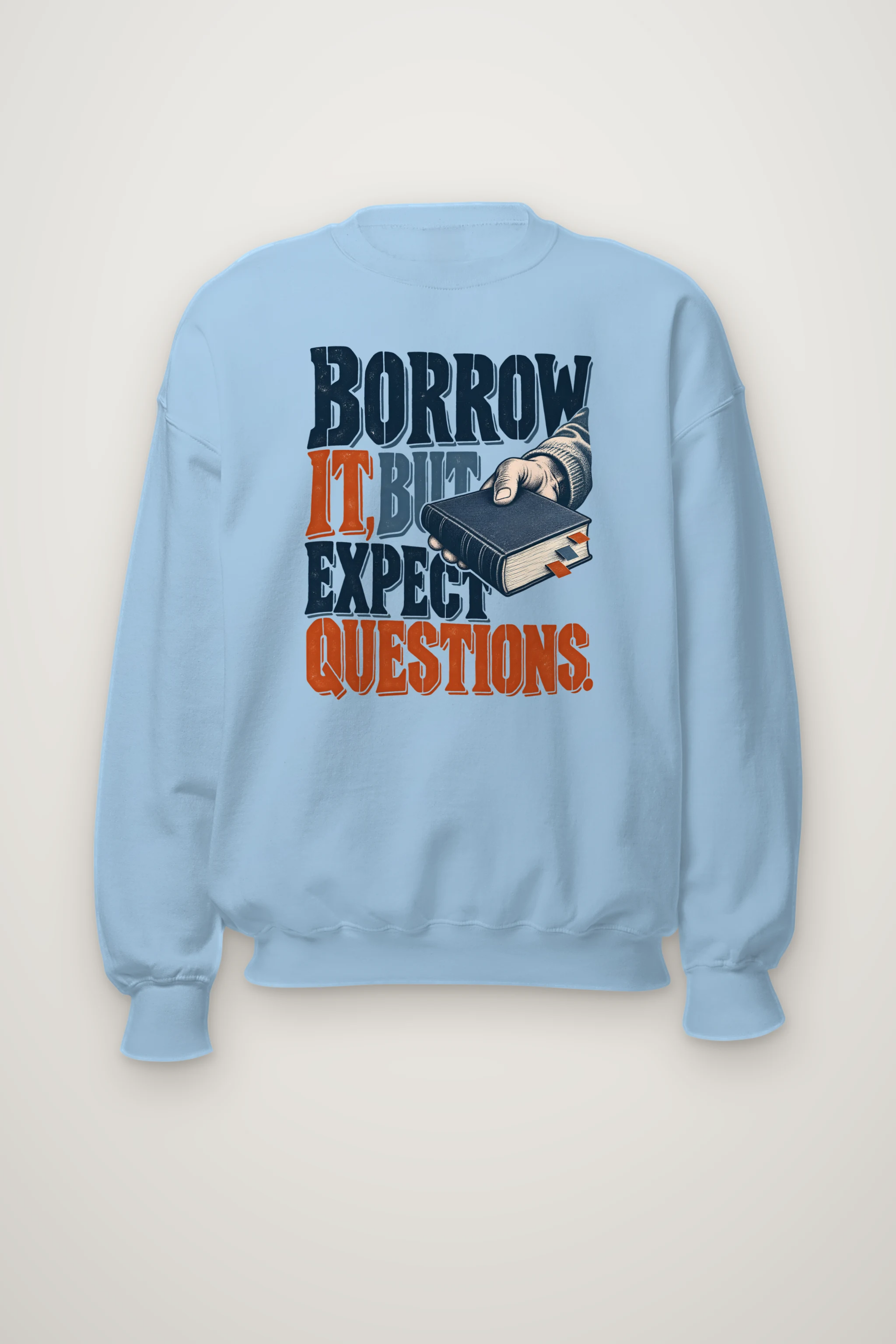 "Borrow It, But Expect Questions" Heavy Blend Unisex Crewneck Sweatshirt