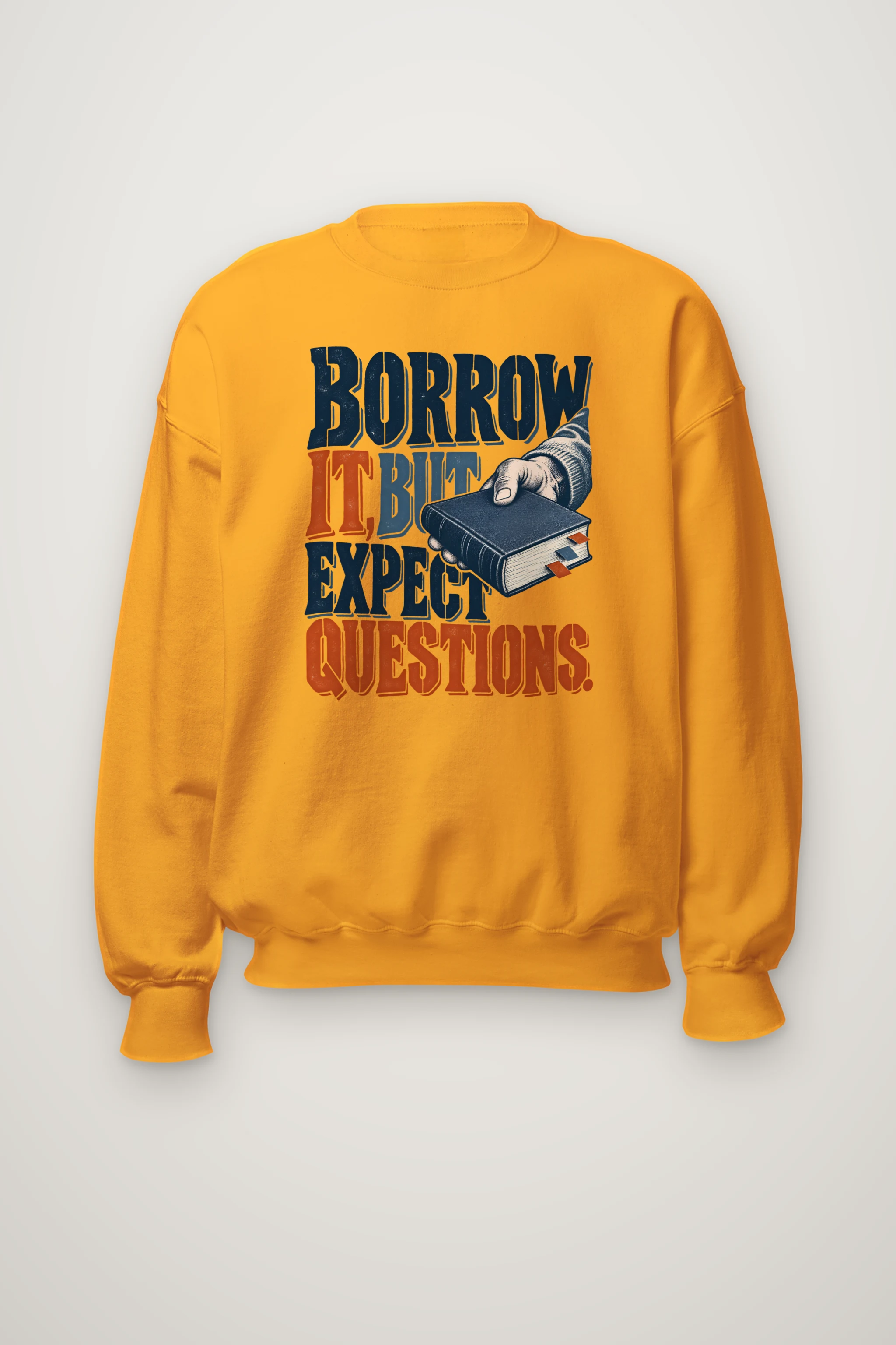 "Borrow It, But Expect Questions" Heavy Blend Unisex Crewneck Sweatshirt