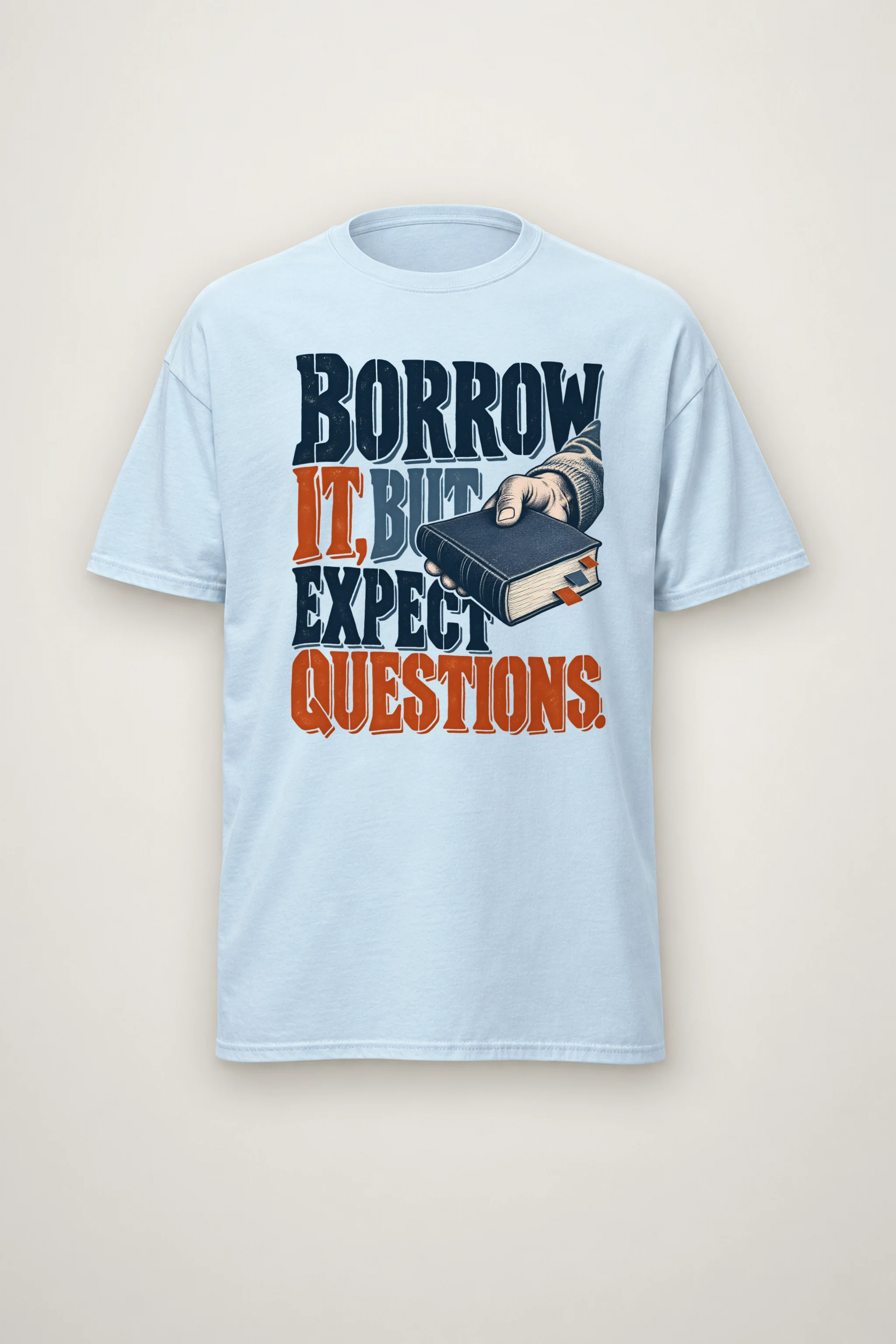 "Borrow It, But Expect Questions" Heavyweight Unisex Crewneck T-shirt