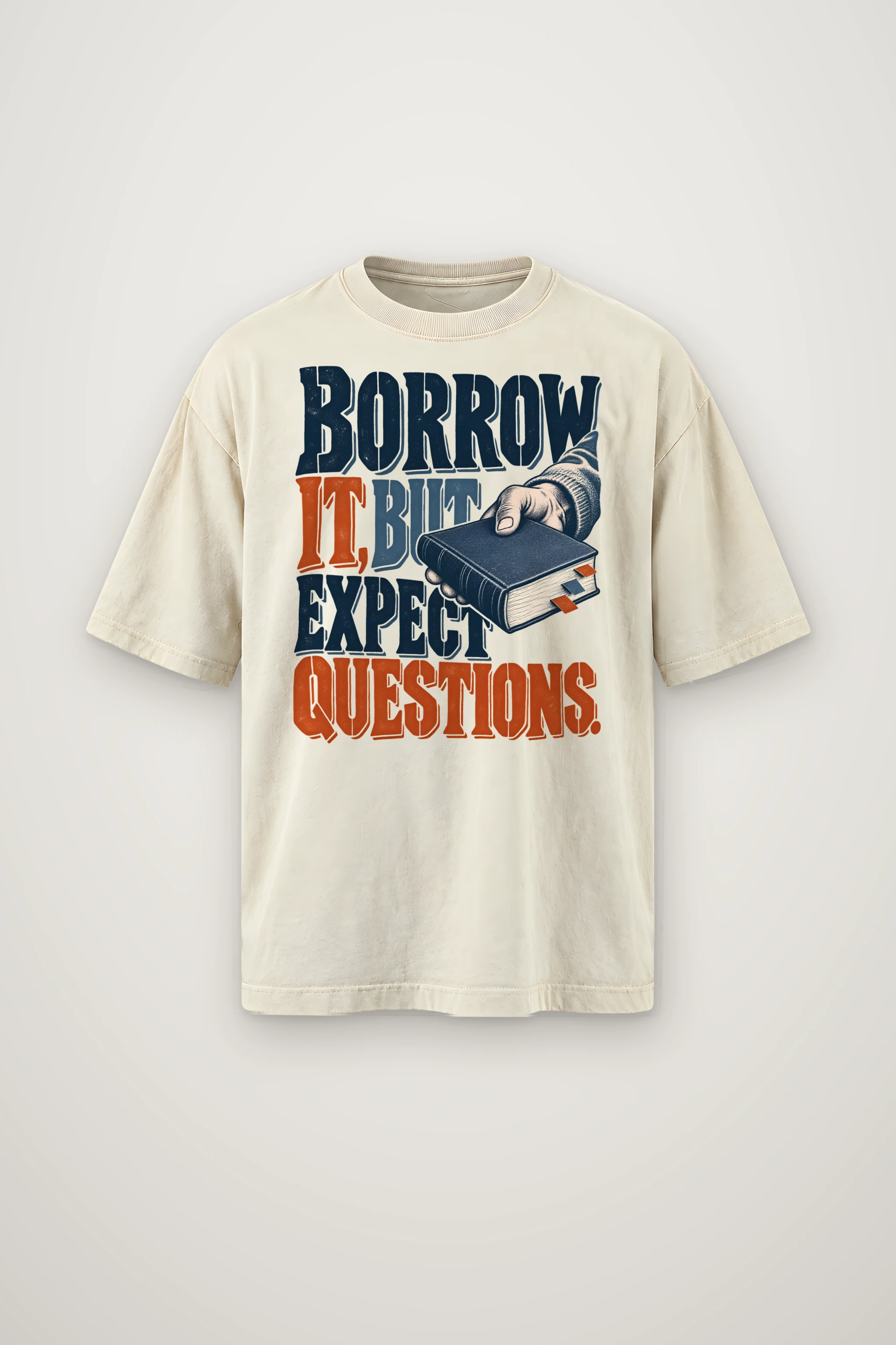 "Borrow It, But Expect Questions" Men's Oversized Heavyweight Crewneck T-Shirt