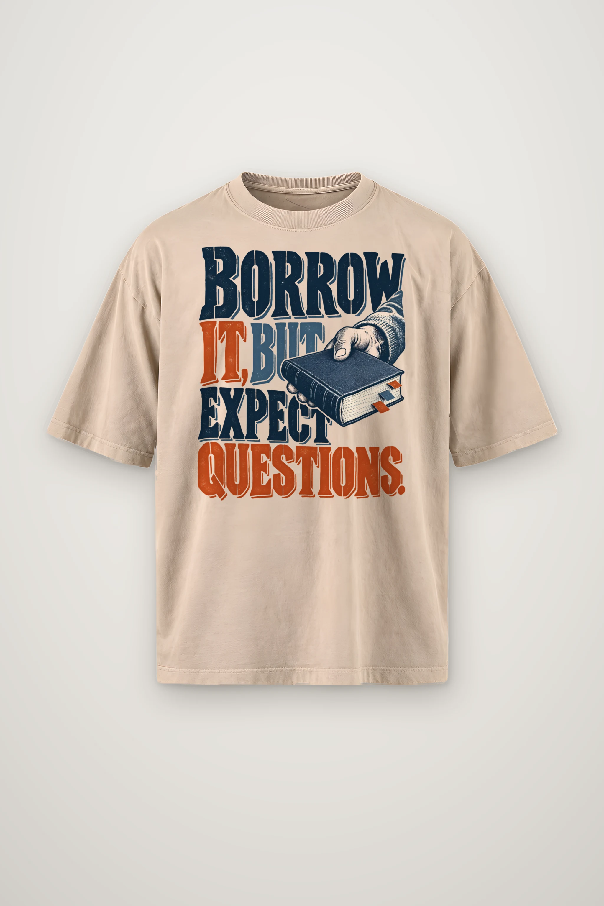 "Borrow It, But Expect Questions" Men's Oversized Heavyweight Crewneck T-Shirt