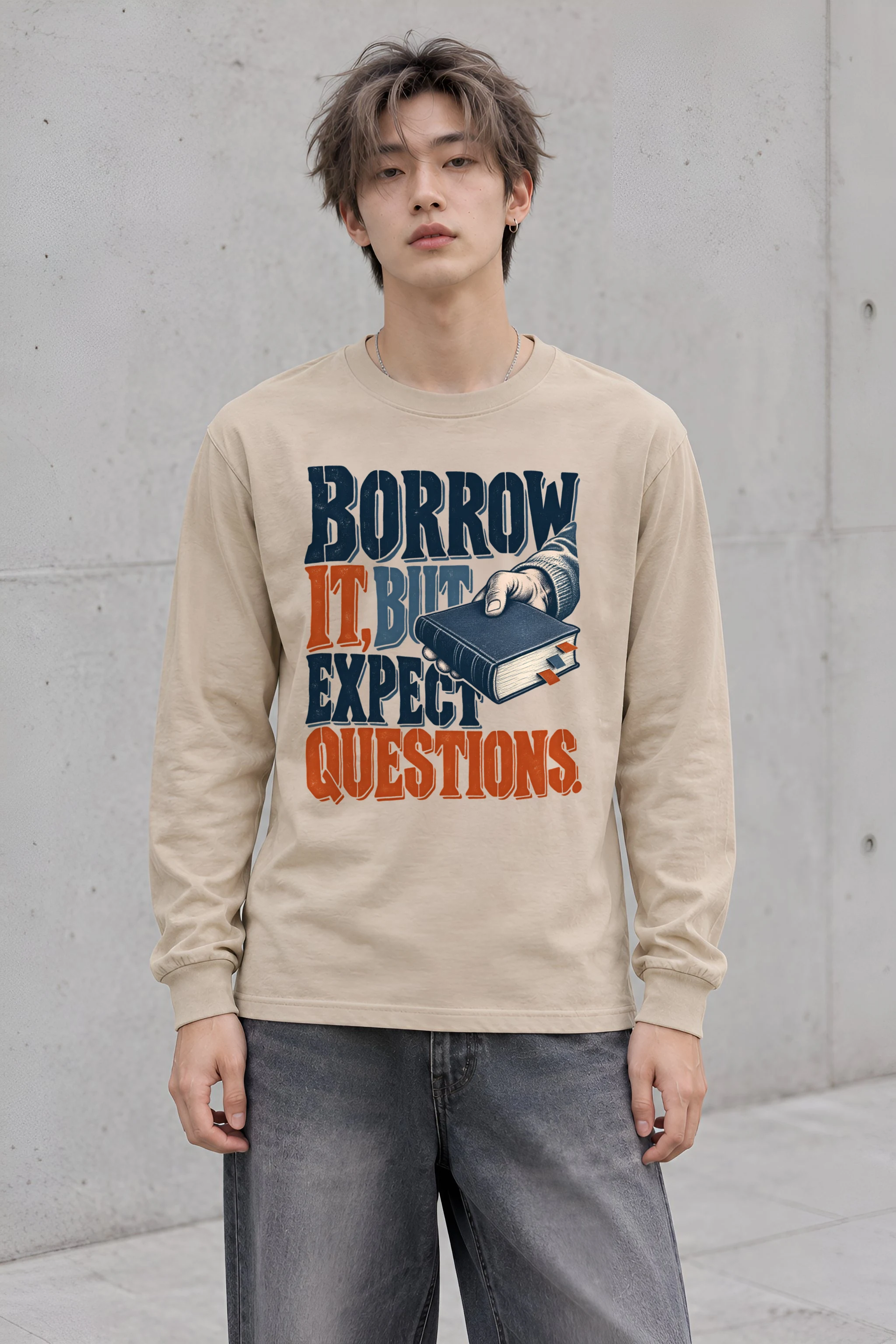"BORROW IT, BUT EXPECT QUESTIONS" Unisex Longsleeve T-shirt