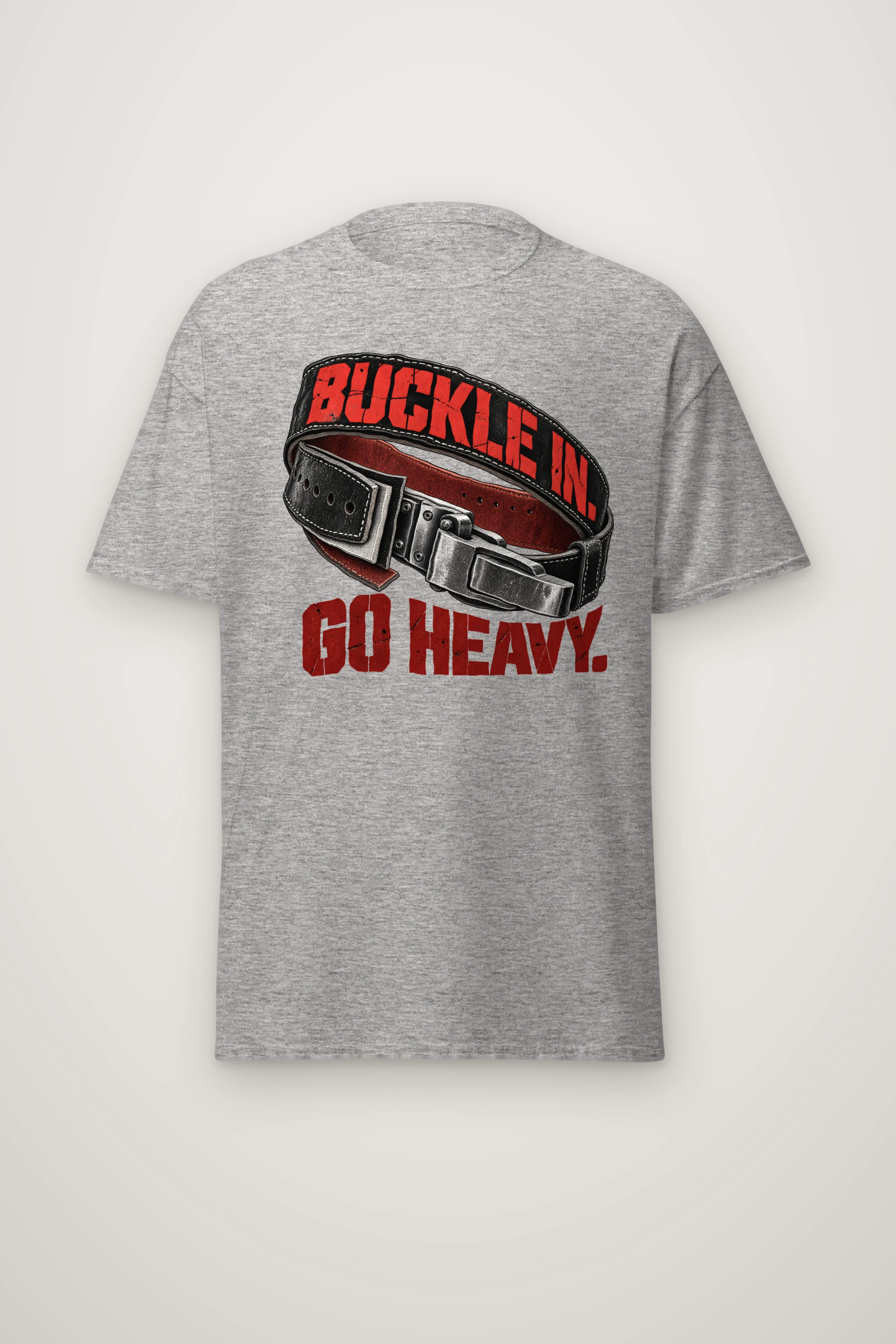 "Buckle In. Go Heavy." Heavyweight Unisex Crewneck T-shirt
