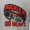 "Buckle In. Go Heavy." Heavyweight Unisex Crewneck T-shirt