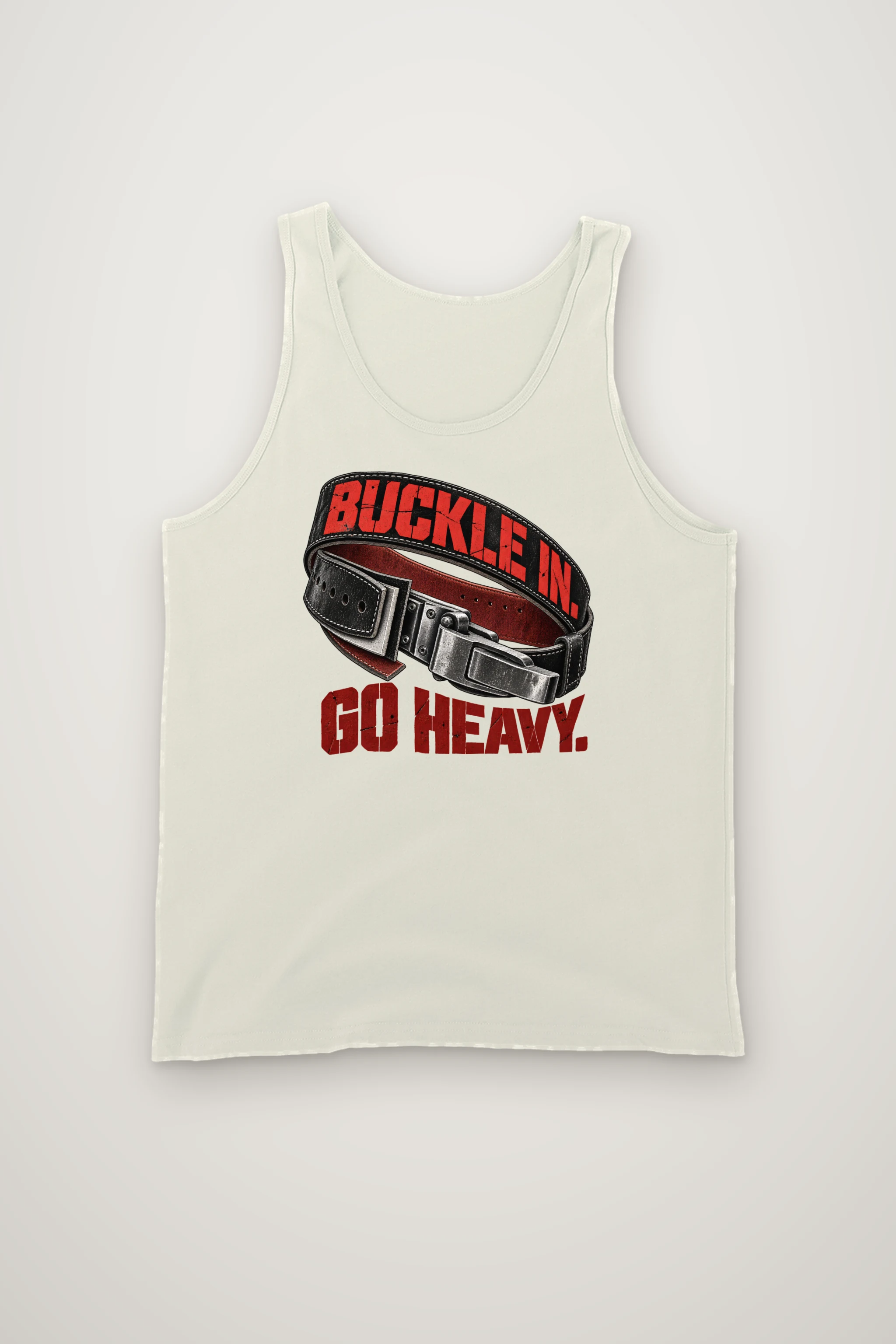 "Buckle In. Go Heavy." Unisex Jersey Tank