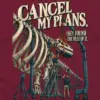 "Cancel My Plans" Unisex Longsleeve T-shirt