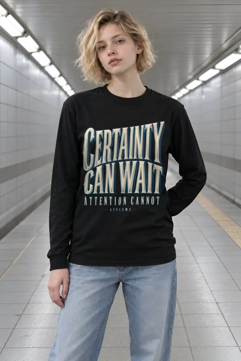 "Certainty Can Wait" Unisex Longsleeve T-shirt