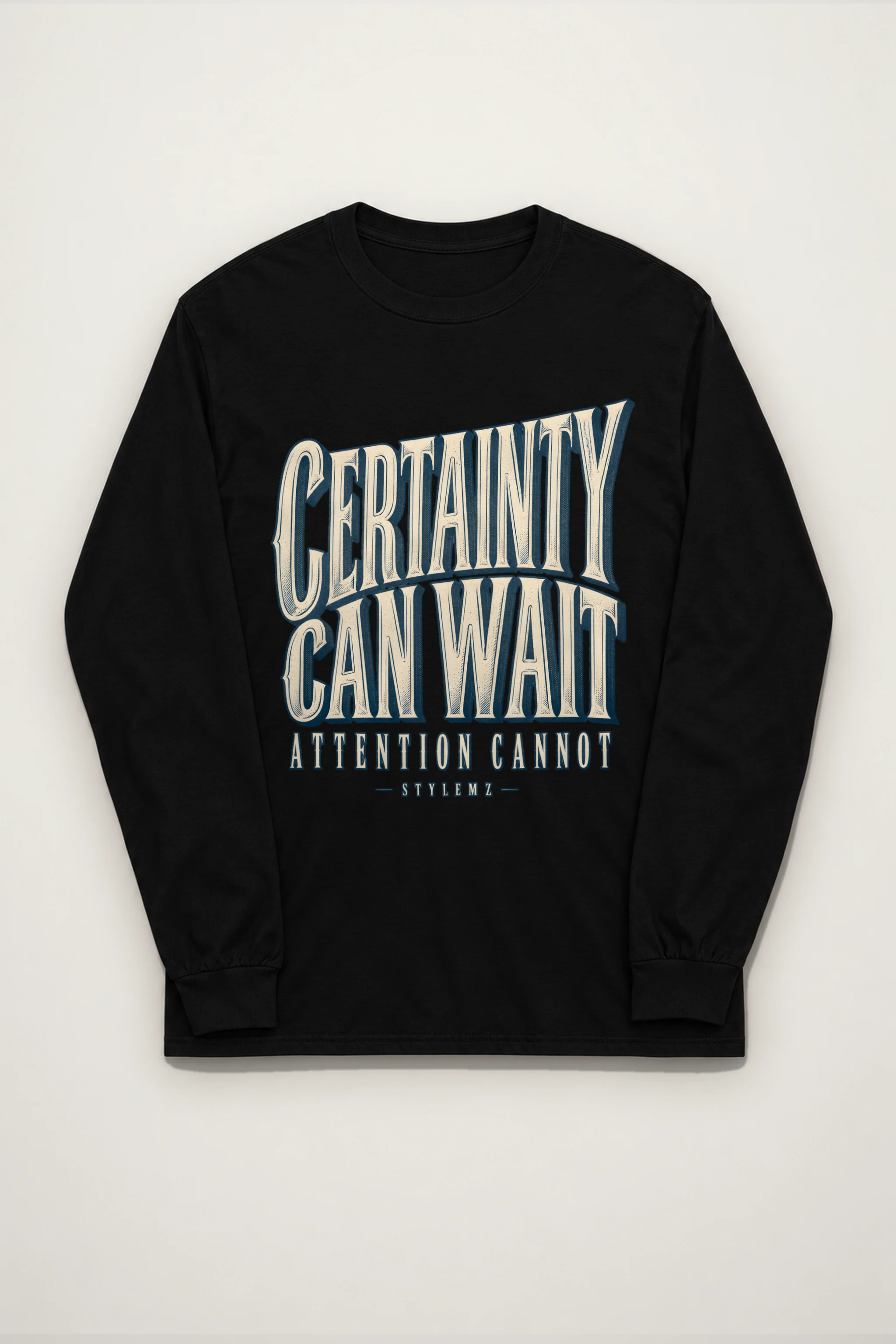 "Certainty Can Wait" Unisex Longsleeve T-shirt