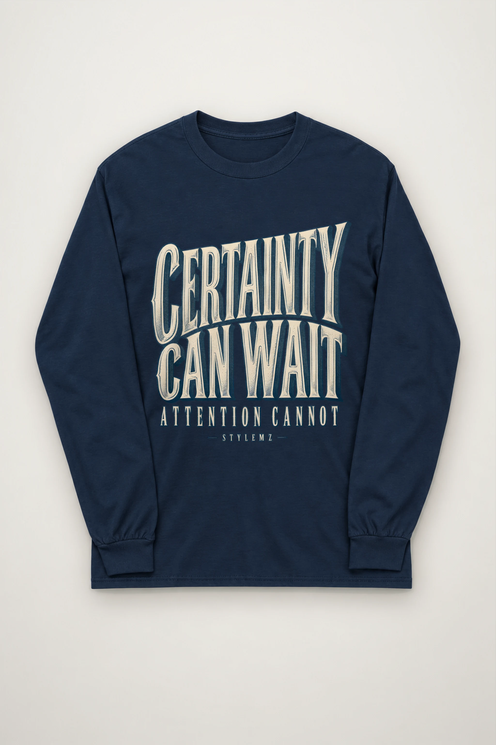 "Certainty Can Wait" Unisex Longsleeve T-shirt