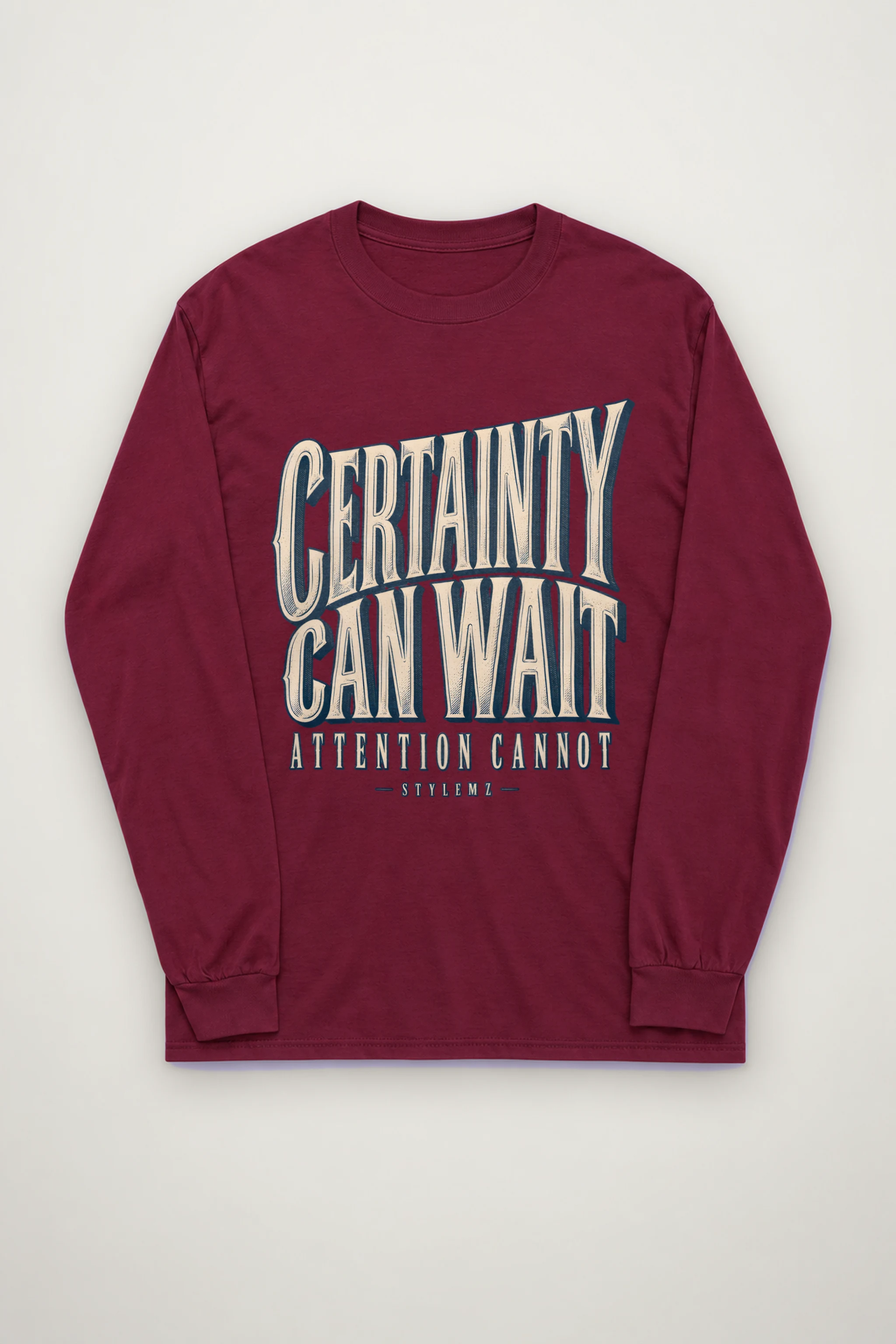 "Certainty Can Wait" Unisex Longsleeve T-shirt