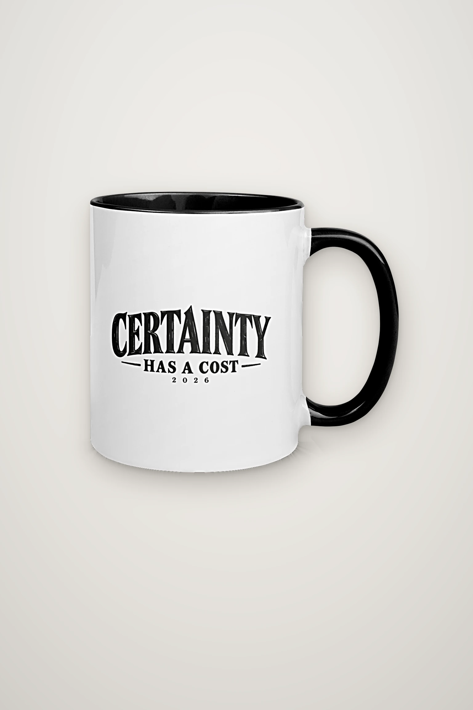 "Certainty Has a Cost" 11oz Ceramic Mug