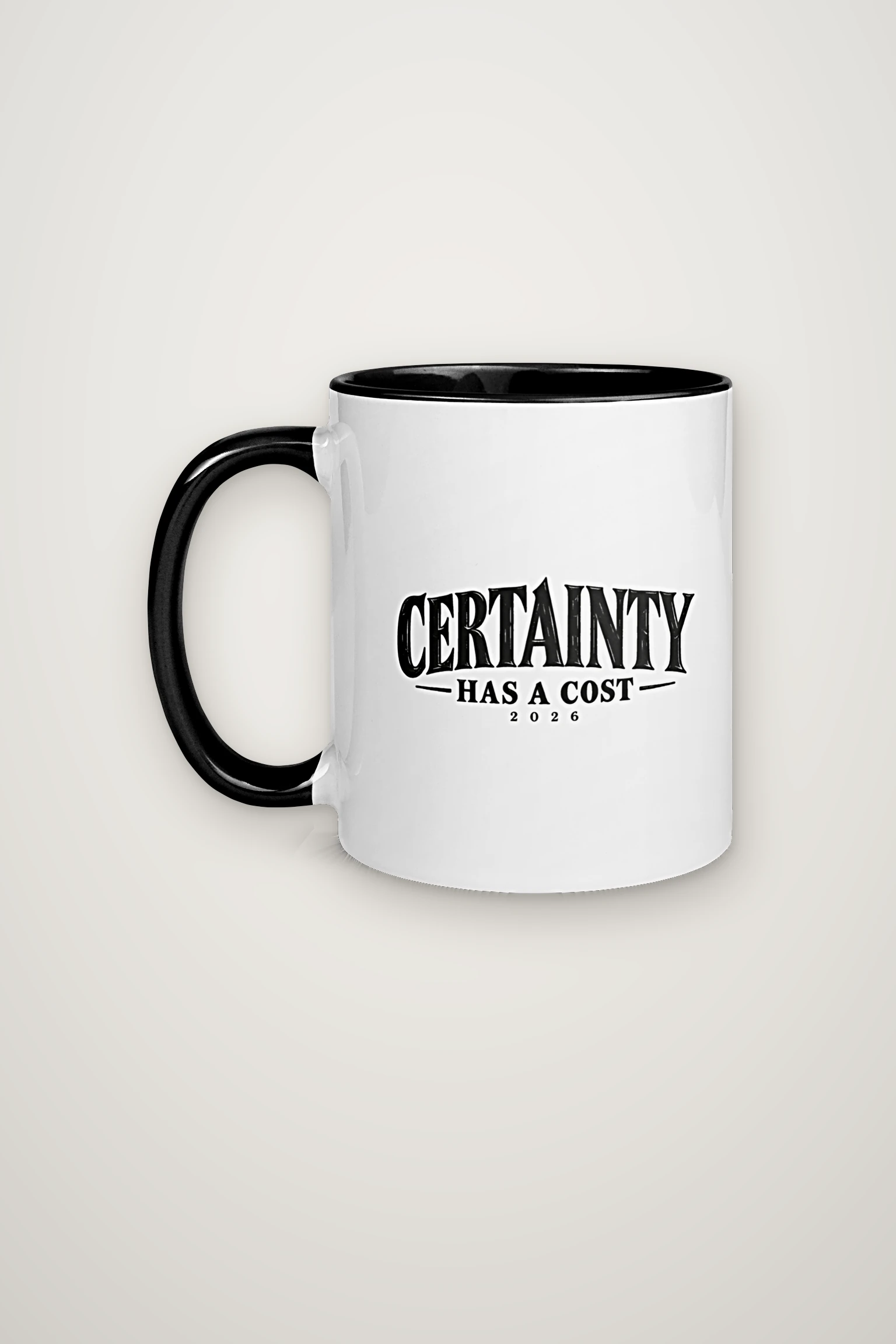 "Certainty Has a Cost" 11oz Ceramic Mug