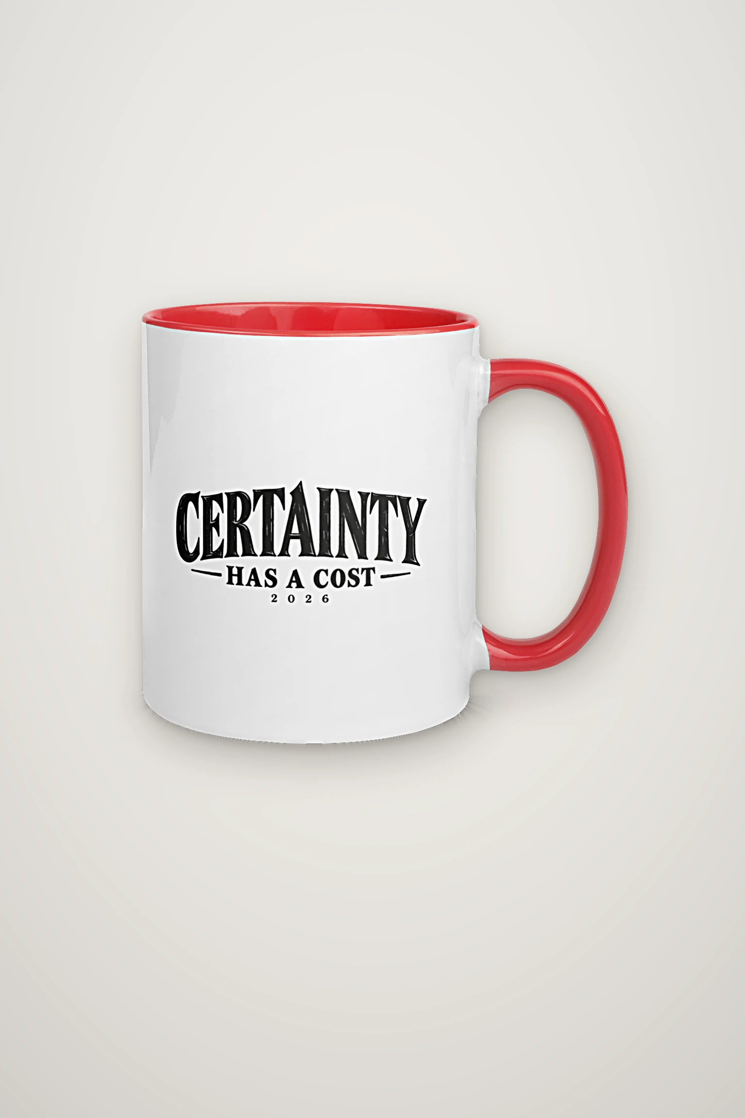 "Certainty Has a Cost" 11oz Ceramic Mug