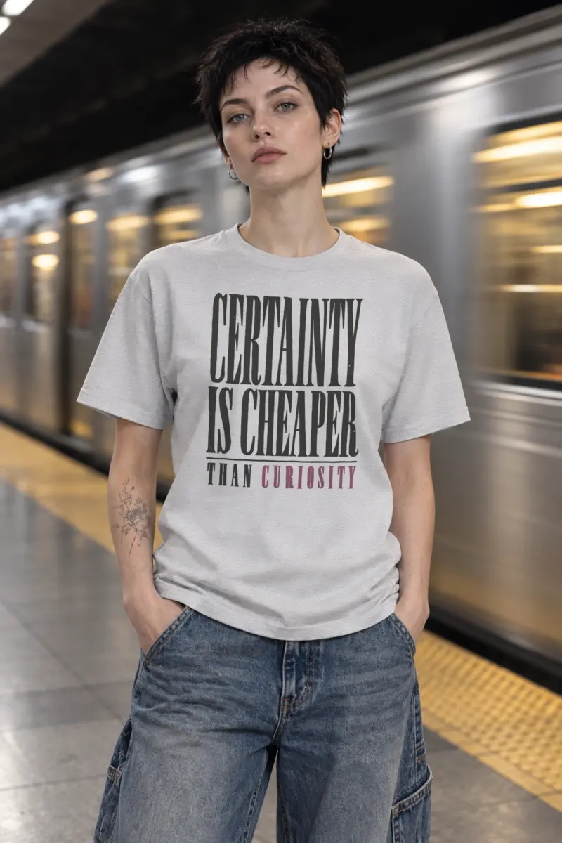 "Certainty Is Cheaper Than Curiosity" Heavyweight Unisex Crewneck T-shirt