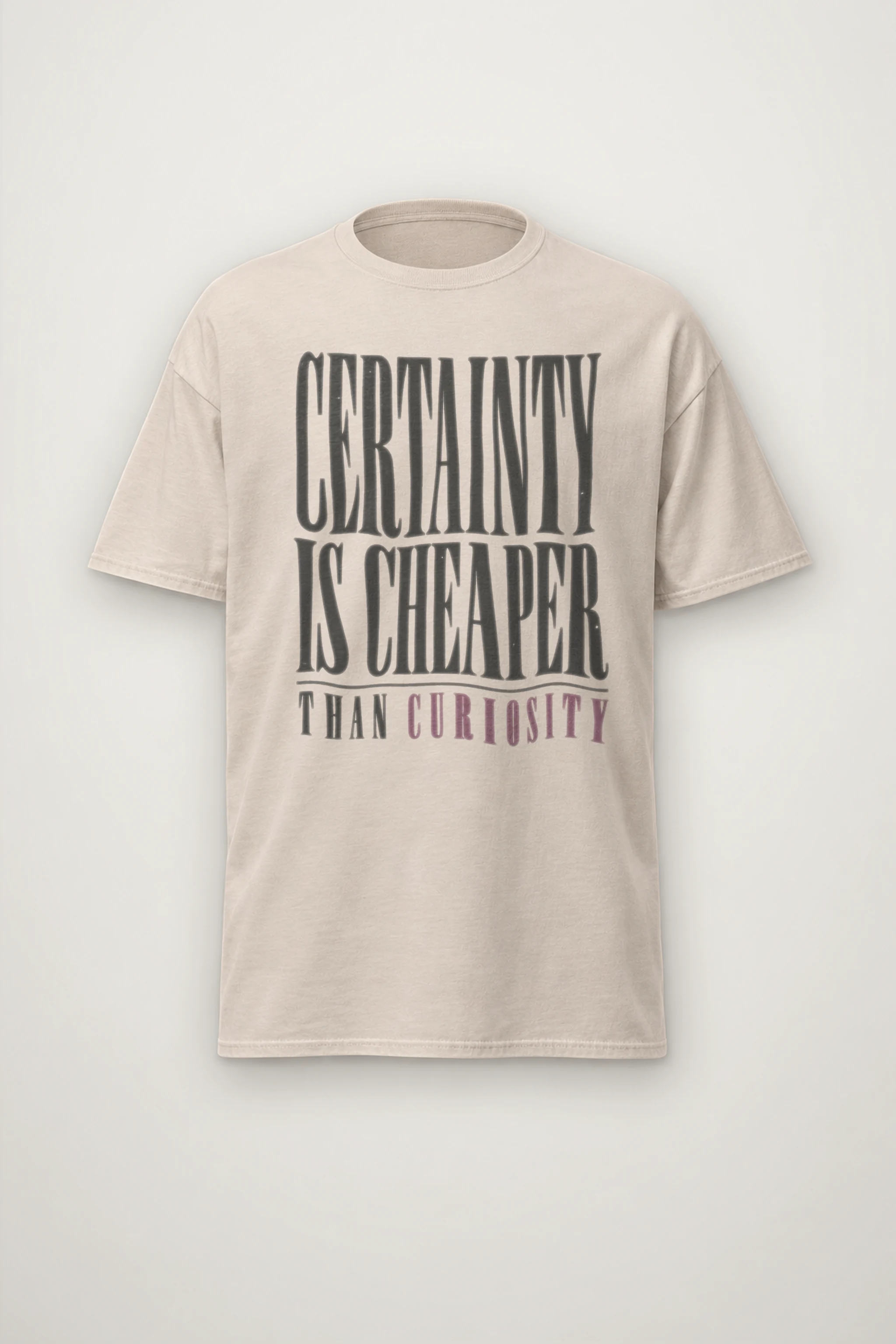 "Certainty Is Cheaper Than Curiosity" Heavyweight Unisex Crewneck T-shirt