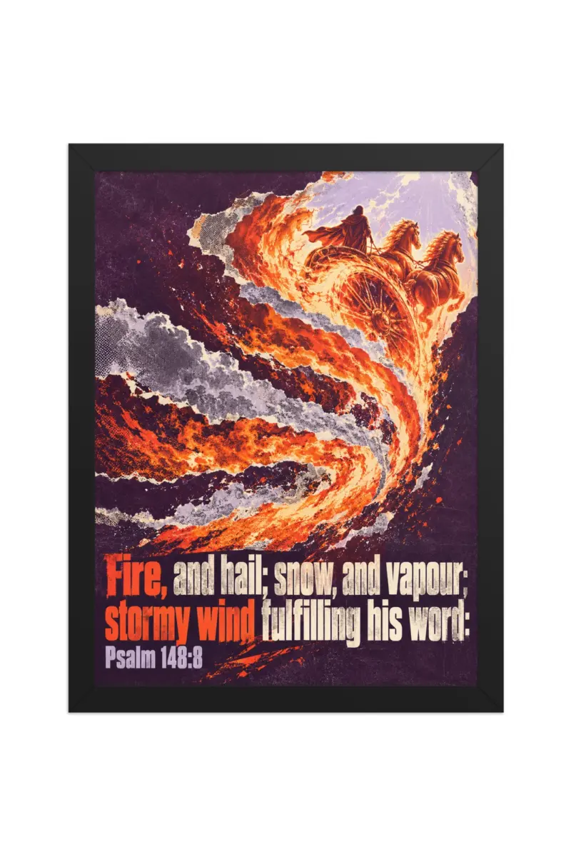 “Chariot of Fire Psalm 148:8” Premium Wooden Framed Poster