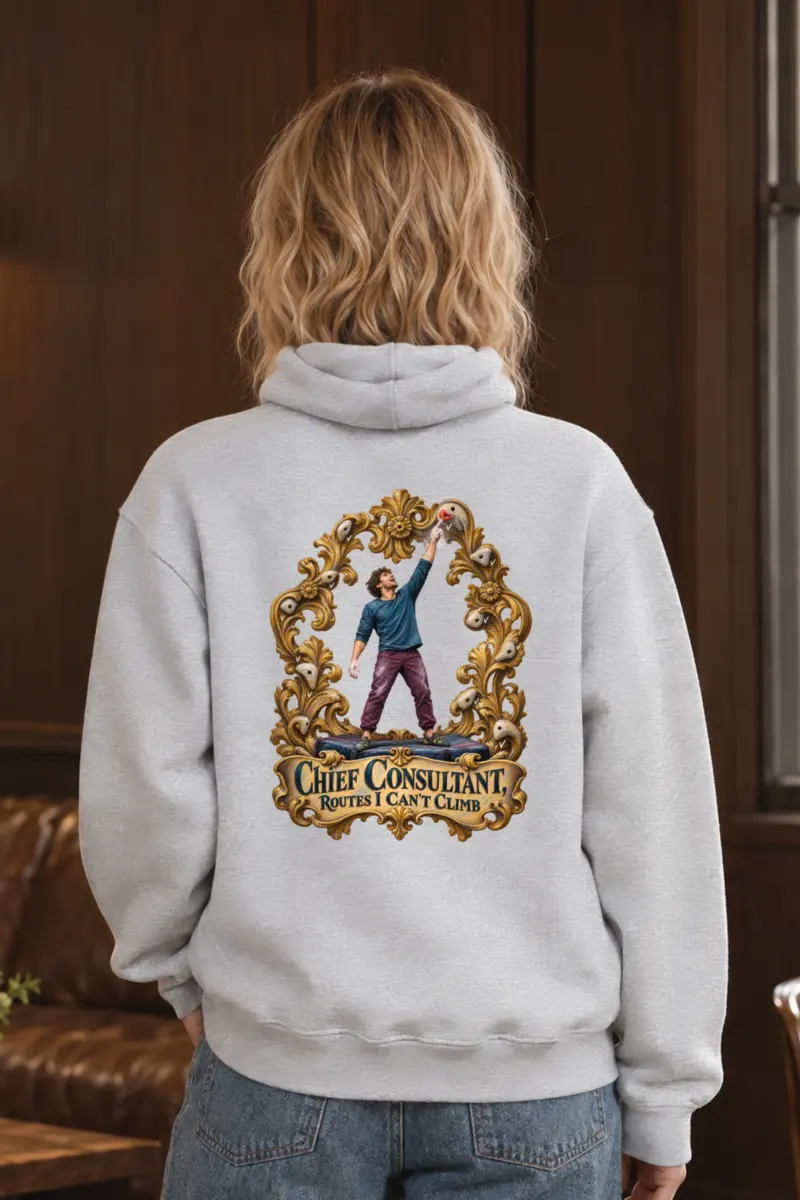 “Chief Consultant, Routes I Can’t Climb” Unisex Pullover Hoodie