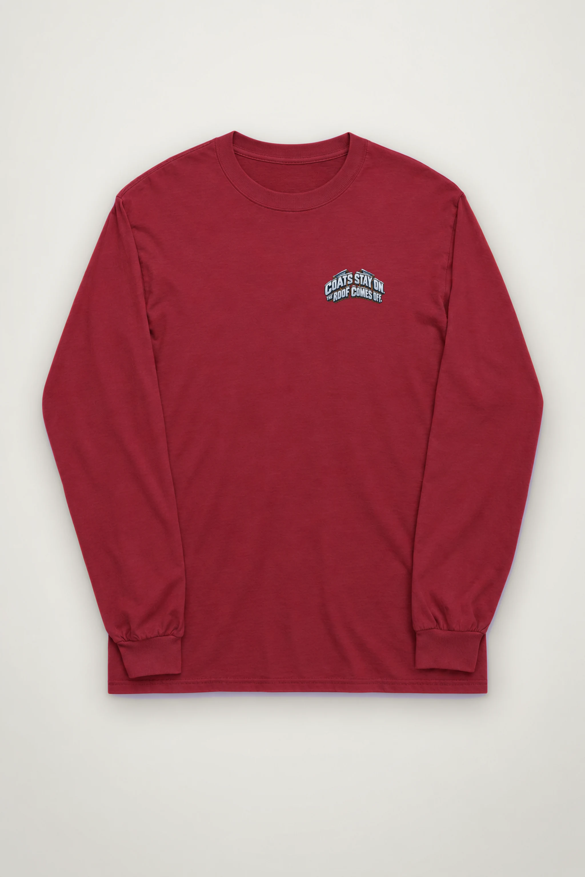 "Coats Stay On" Unisex Longsleeve T-shirt