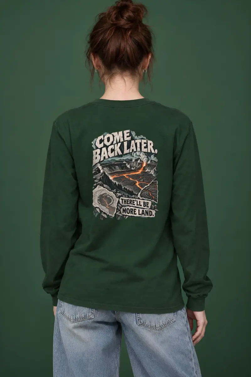 "Come Back Later Volcano" Unisex Longsleeve T-shirt