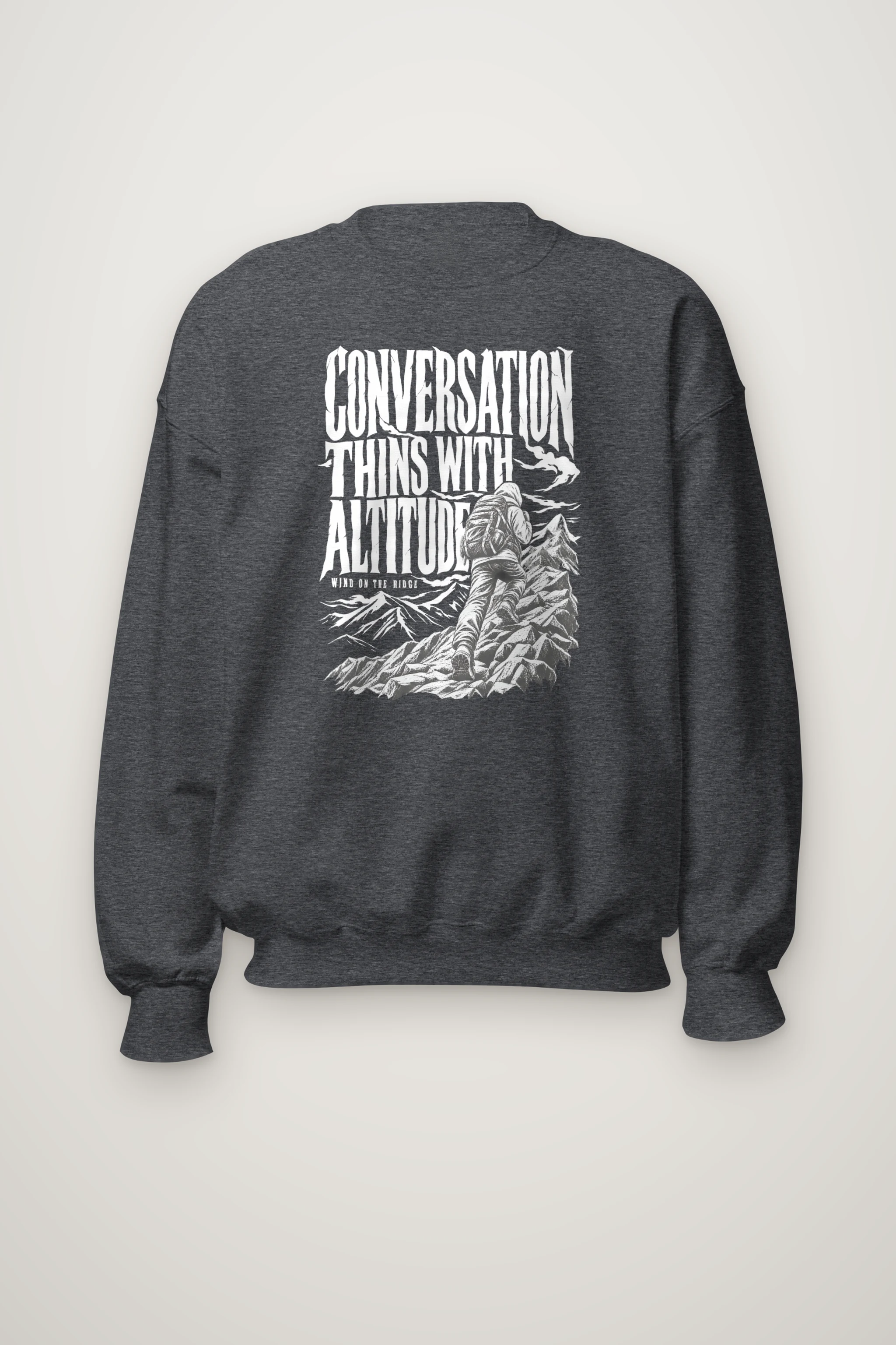 "Conversation Thins With Altitude" Heavy Blend Unisex Crewneck Sweatshirt