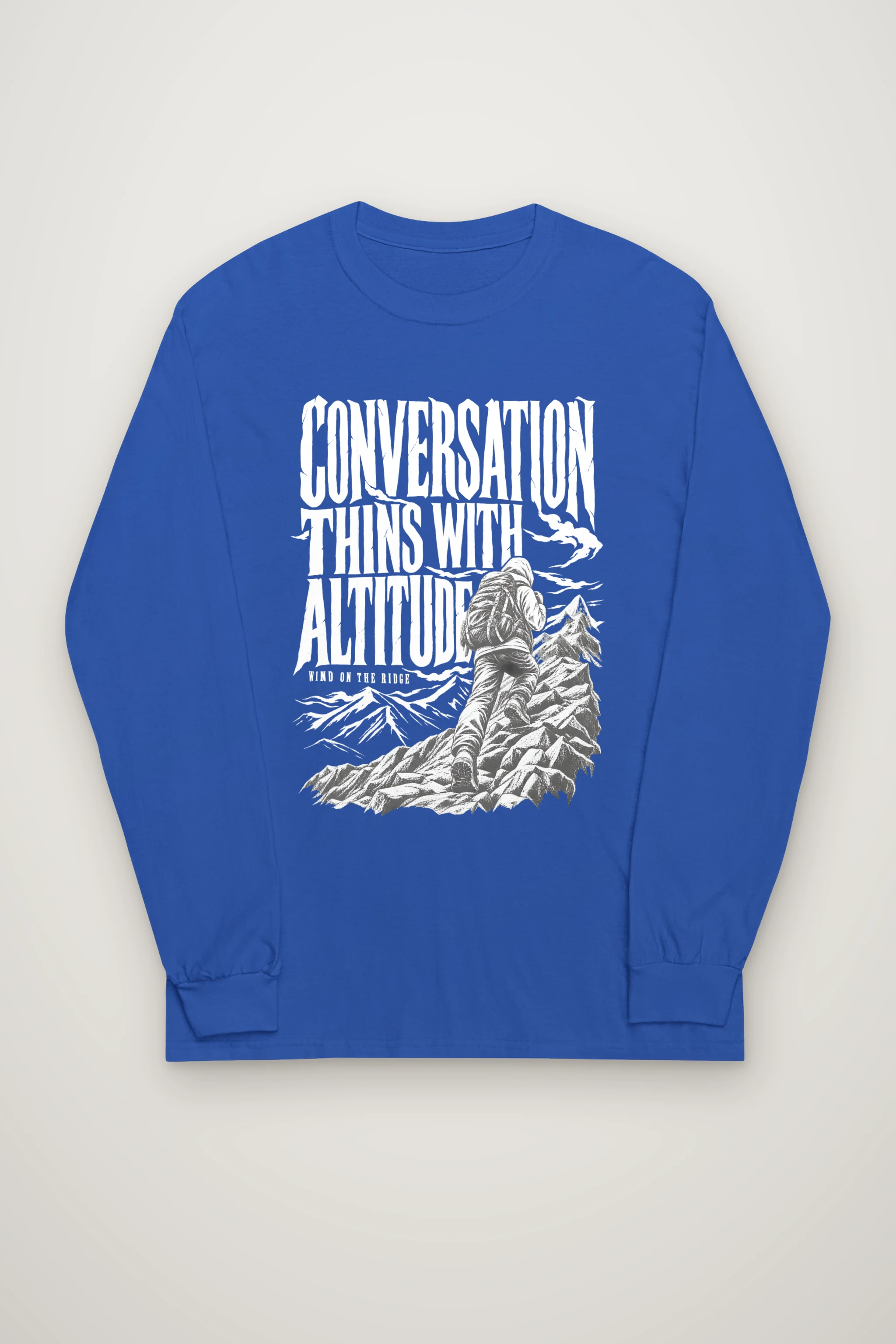 "Conversation Thins With Altitude" Unisex Longsleeve T-shirt