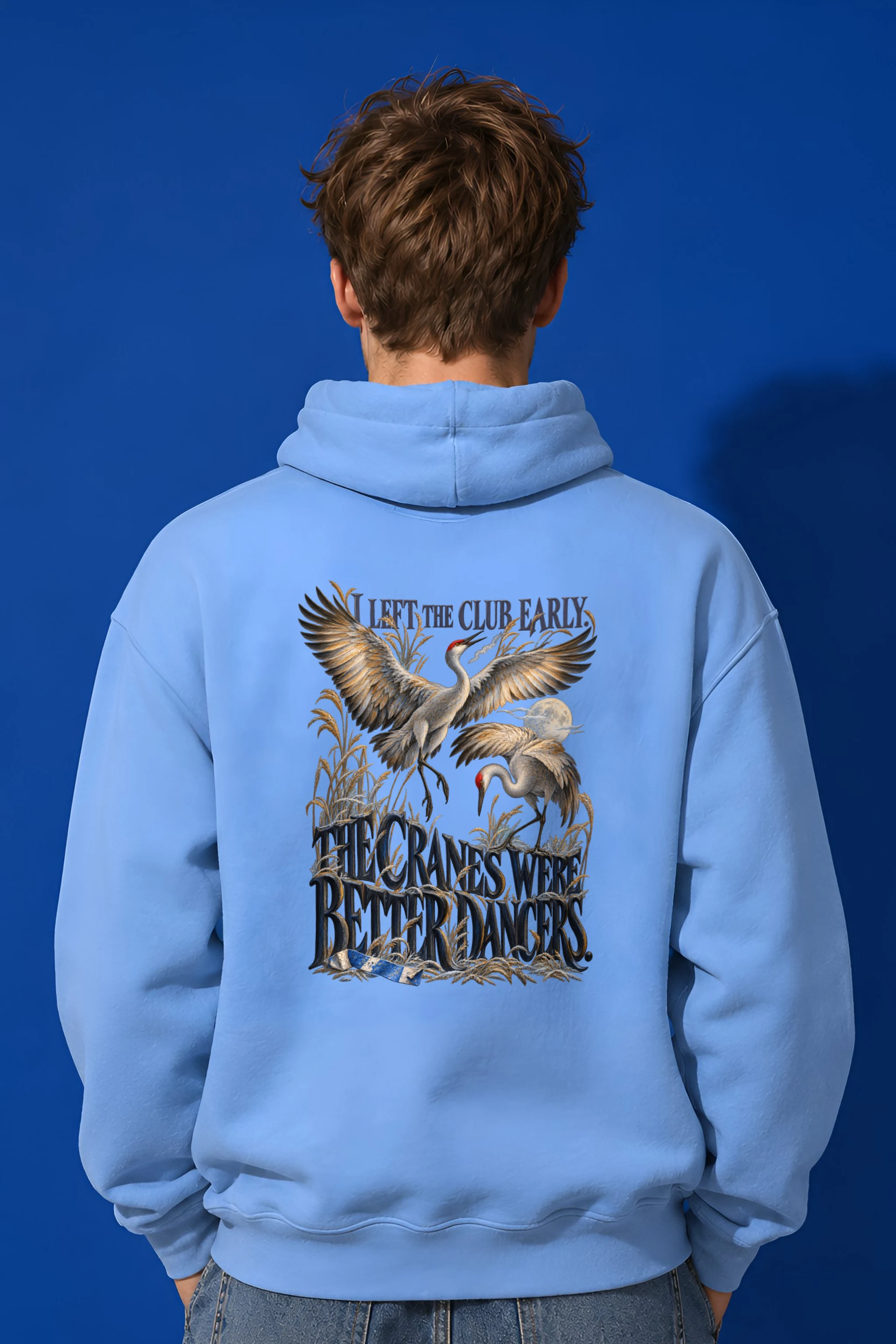 "Cranes Were Better Dancers" Unisex Pullover Hoodie