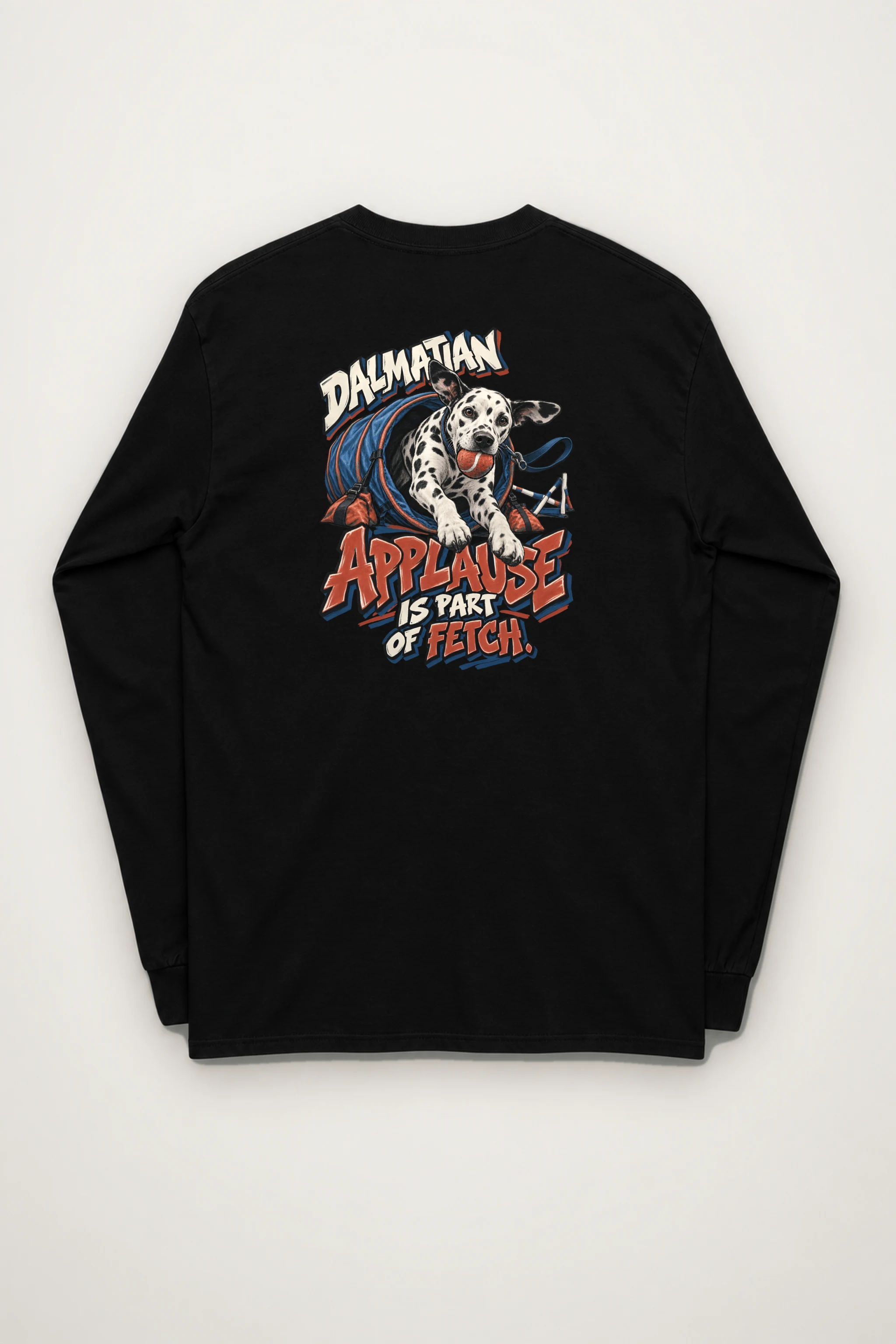 "Dalmatian Applause Is Part of Fetch" Unisex Longsleeve T-shirt
