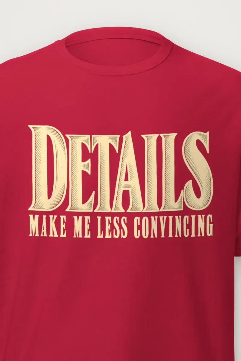 "Details Make Me Less Convincing" Heavyweight Unisex Crewneck T-shirt - the graphic up close