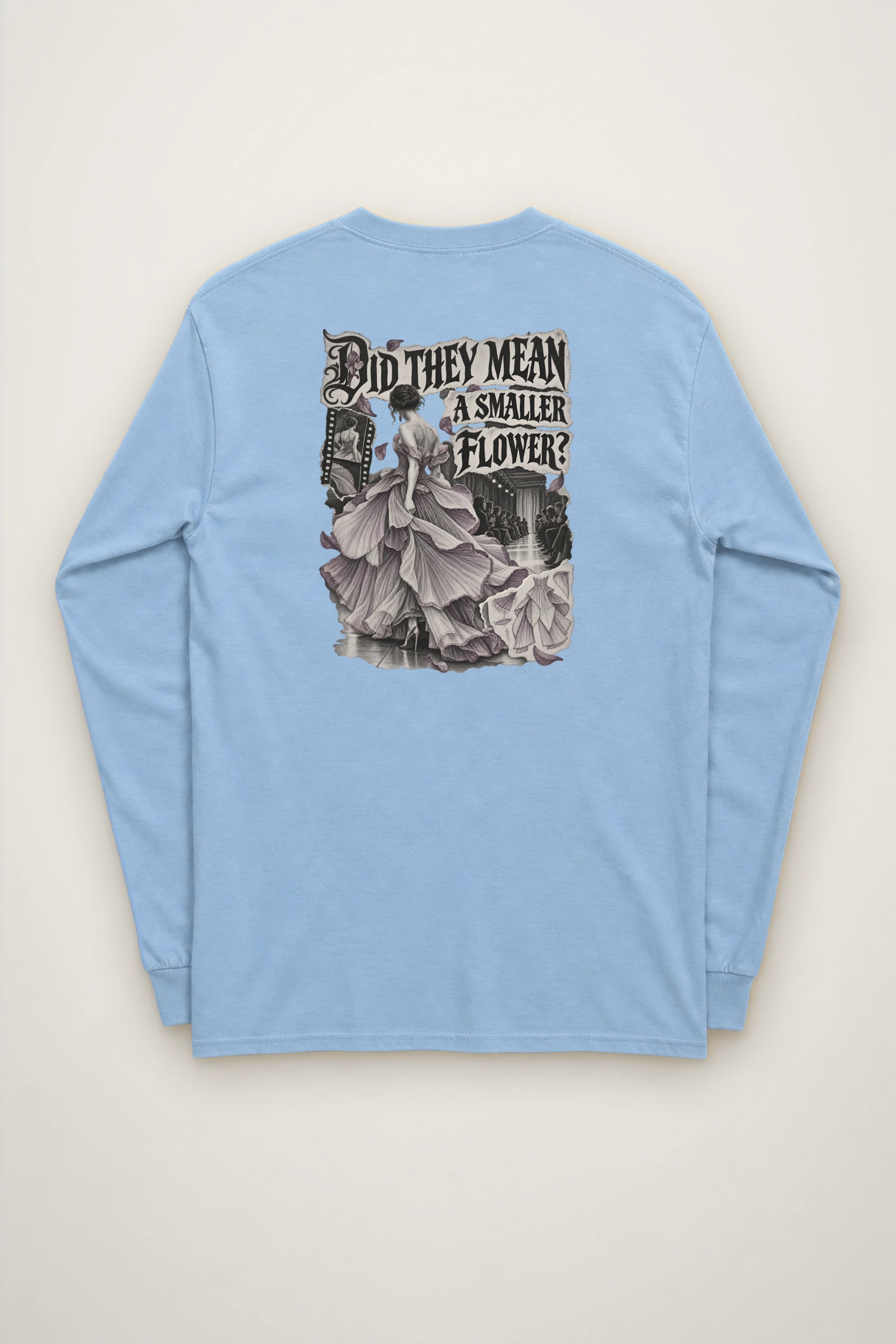 "Did They Mean a Smaller Flower?" Unisex Longsleeve T-shirt