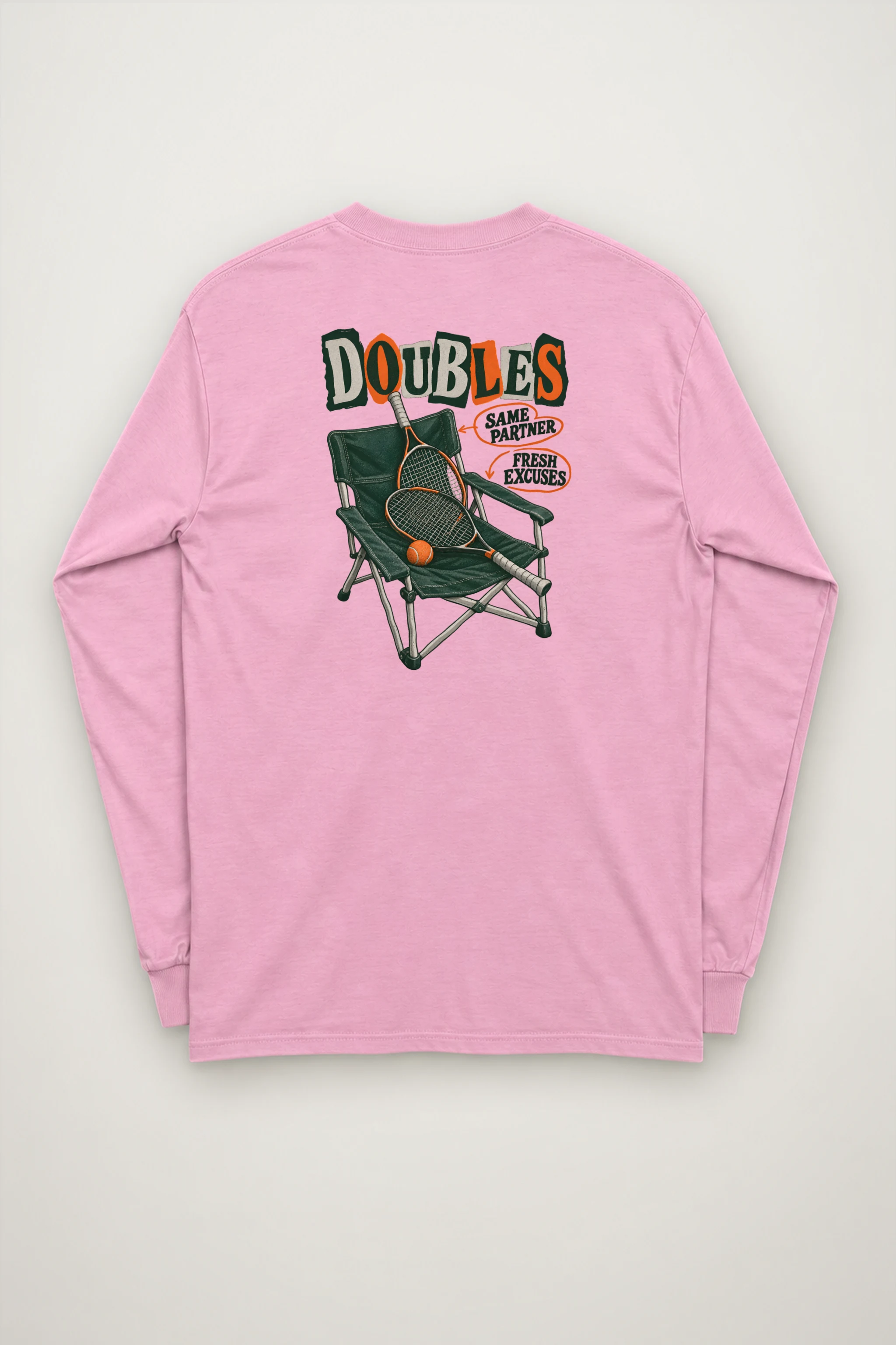 "Doubles Same Partner Fresh Excuses" Unisex Longsleeve T-shirt