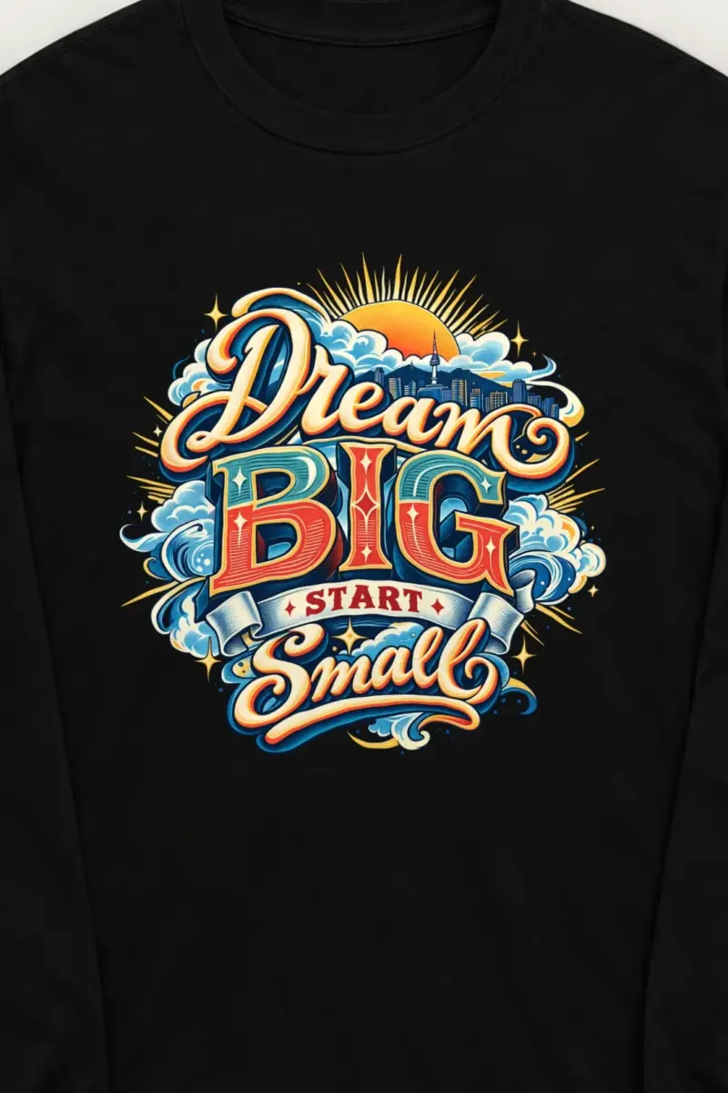 "Dream BIG Start Small" Unisex Longsleeve T-shirt - the graphic up close