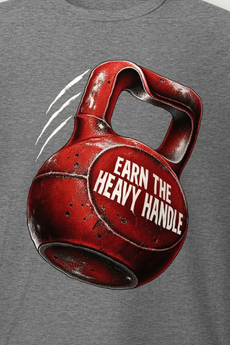 "Earn the Heavy Handle" Heavyweight Unisex Crewneck T-shirt - the graphic up close