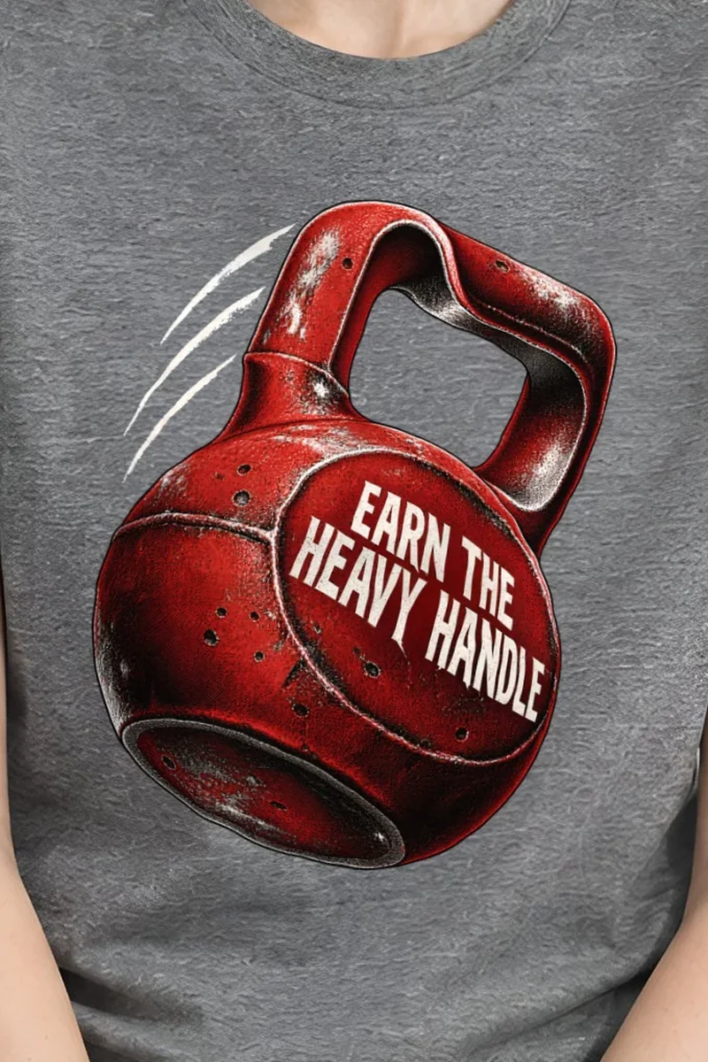 "Earn the Heavy Handle" Heavyweight Unisex Crewneck T-shirt - the graphic up close