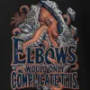 "Elbows Would Only Complicate This" Heavyweight Unisex Crewneck T-shirt