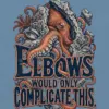 "Elbows Would Only Complicate This" Unisex Jersey Tank