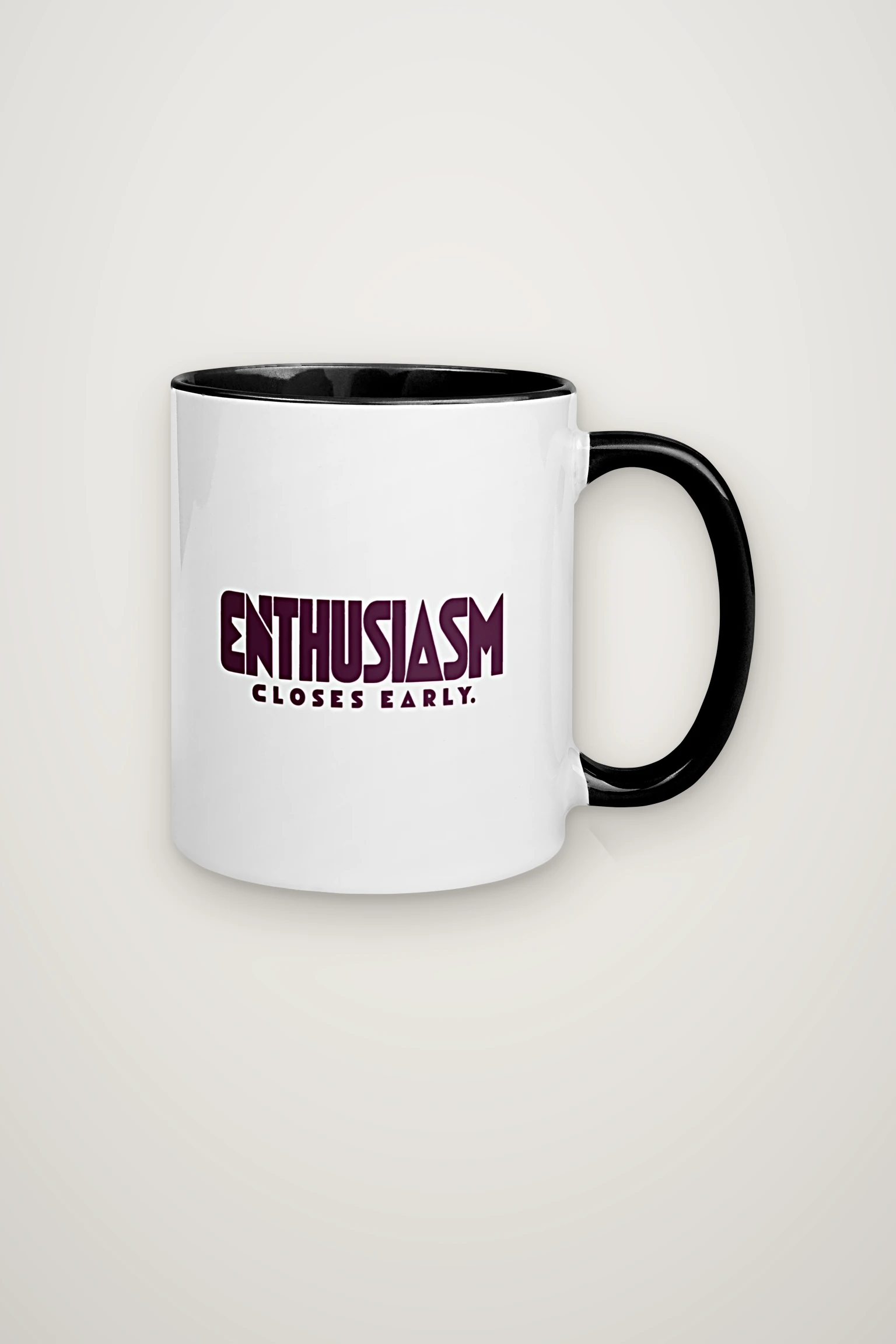 "Enthusiasm Closes Early" 11oz Ceramic Mug