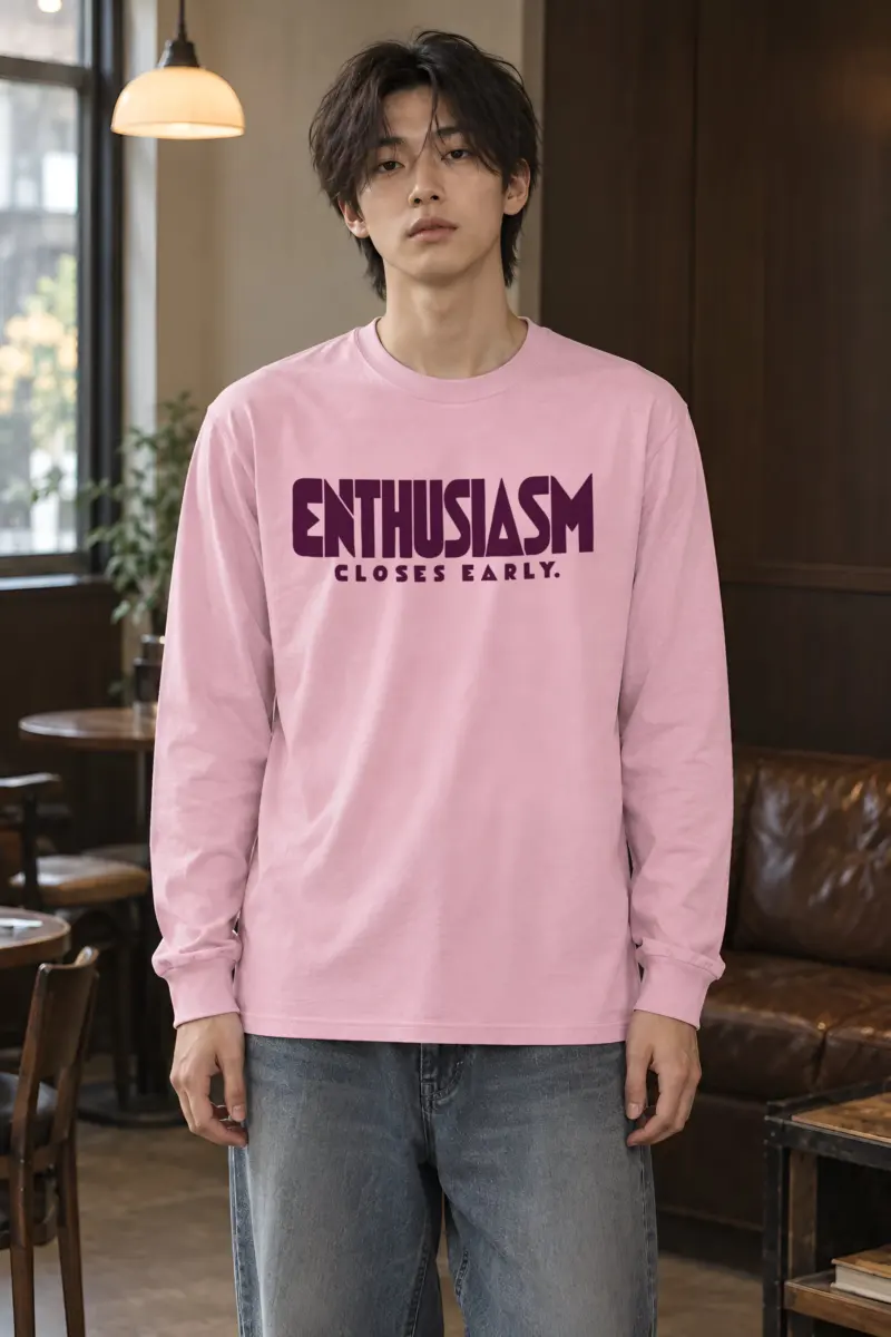 "Enthusiasm Closes Early" Unisex Longsleeve T-shirt