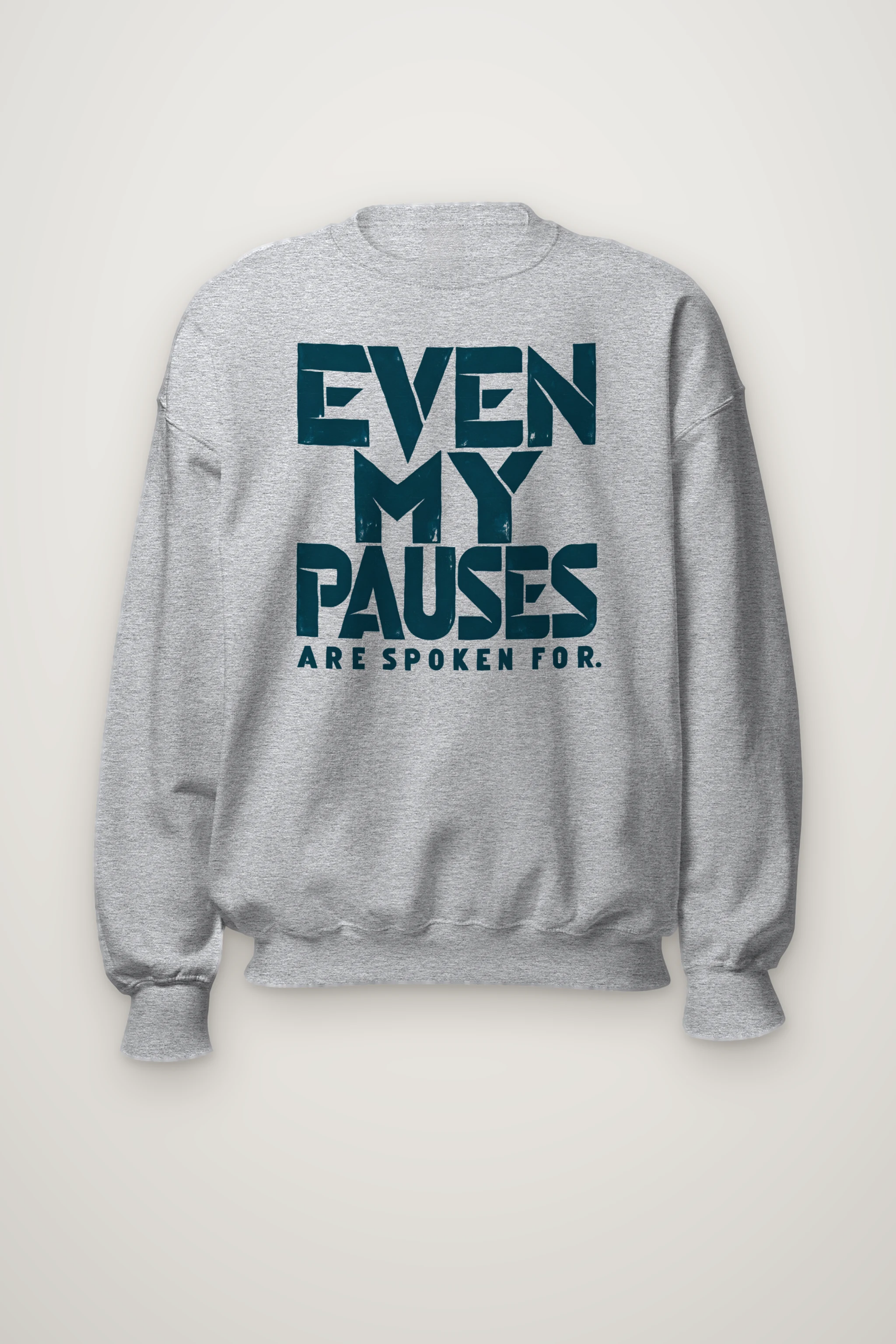 "Even My Pauses Are Spoken For" Heavy Blend Unisex Crewneck Sweatshirt