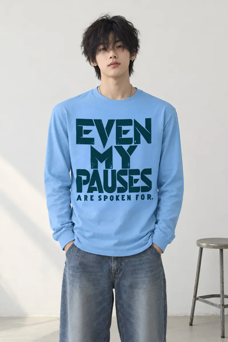 "Even My Pauses Are Spoken For" Unisex Longsleeve T-shirt